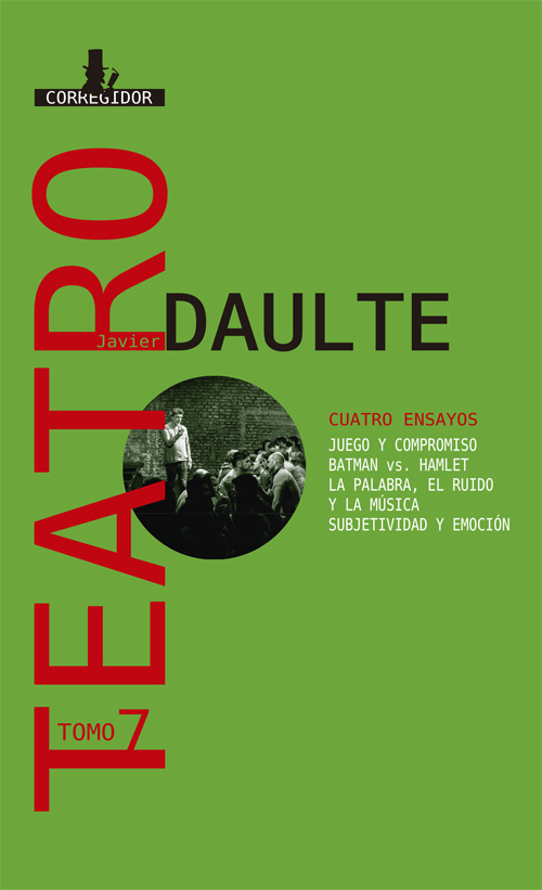 Portada de TEATRO 7- CUATRO ENSAYOS - DAULTE · Javier Daulte