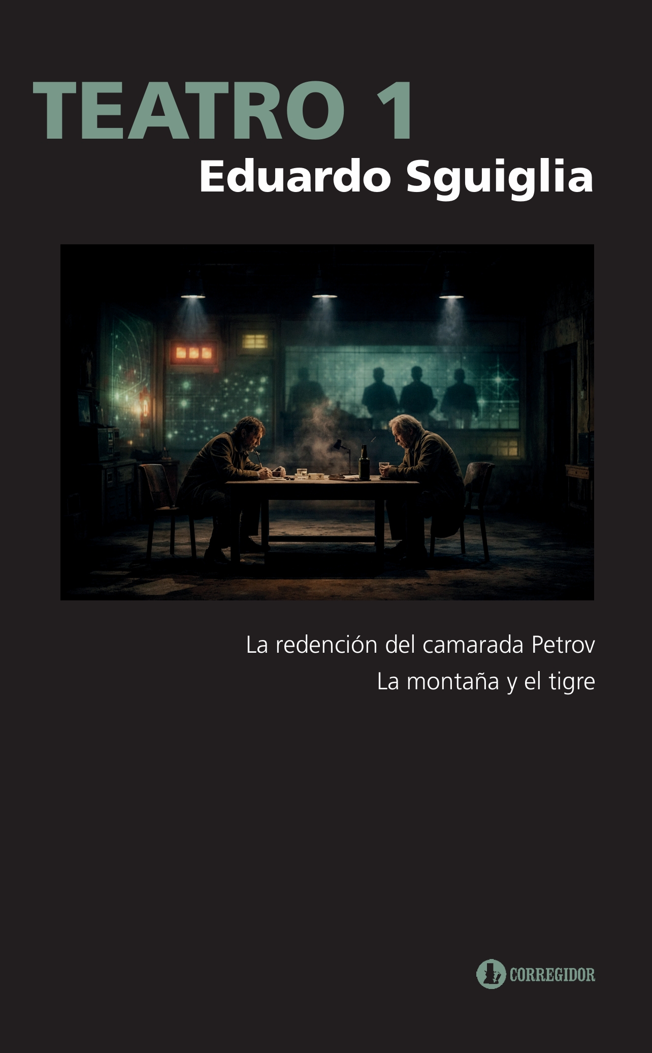 Portada de TEATRO 1. La redención del Camarada Petrov La montaña y el tigre