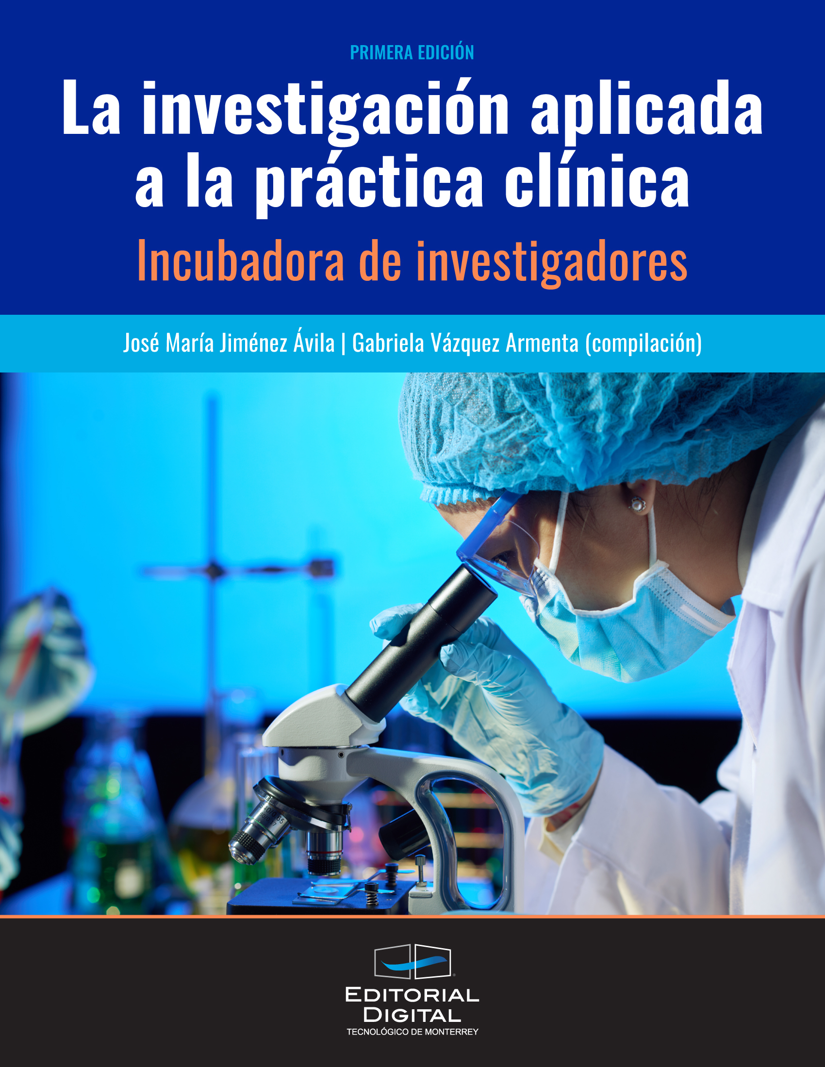 Portada de La investigación aplicada a la práctica clínica. Incubadora de investigadores