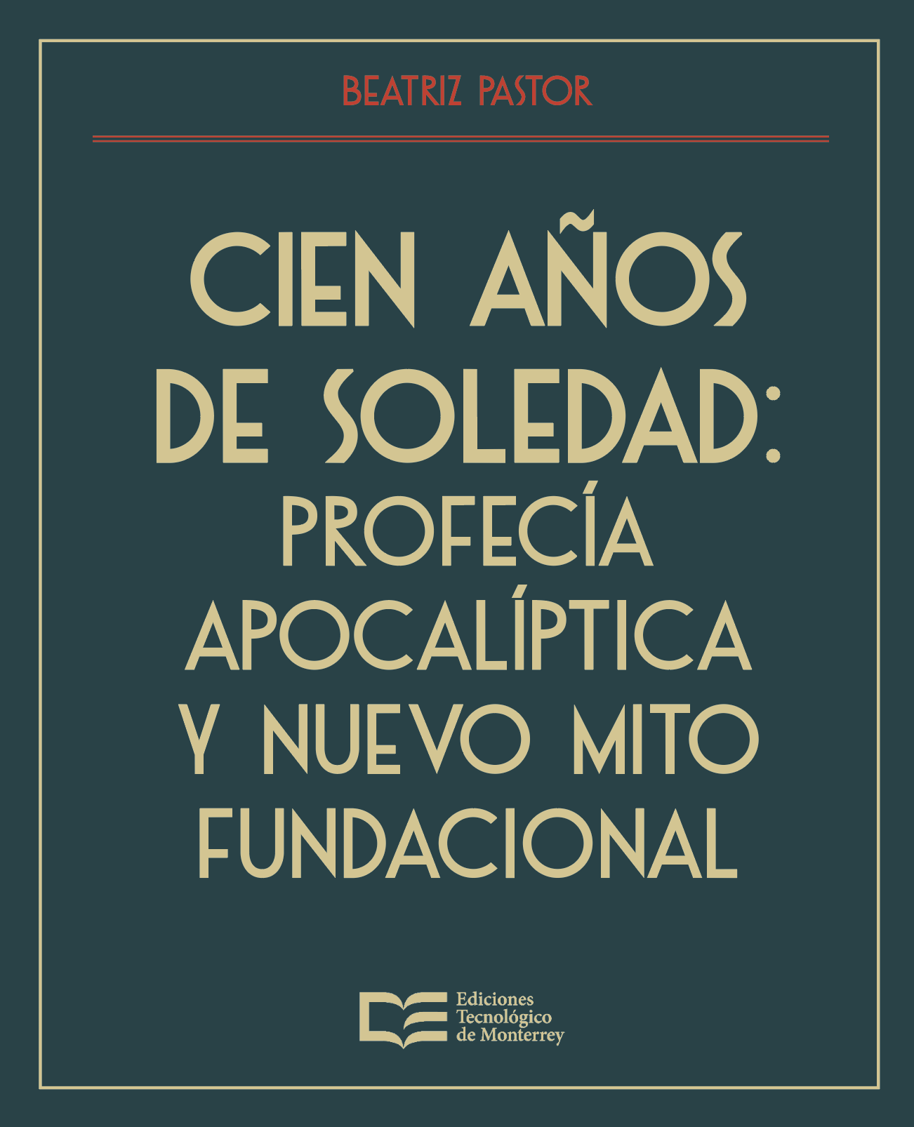 Portada de Cien años de soledad: profecía apocalíptica y nuevo mito fundacional