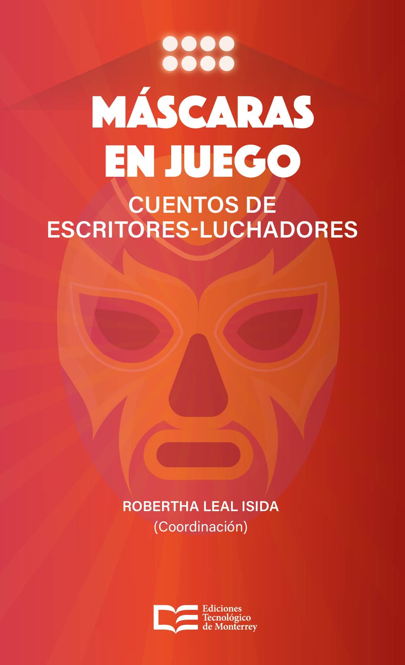Portada: Máscaras en juego: cuentos de escritores-luchadores