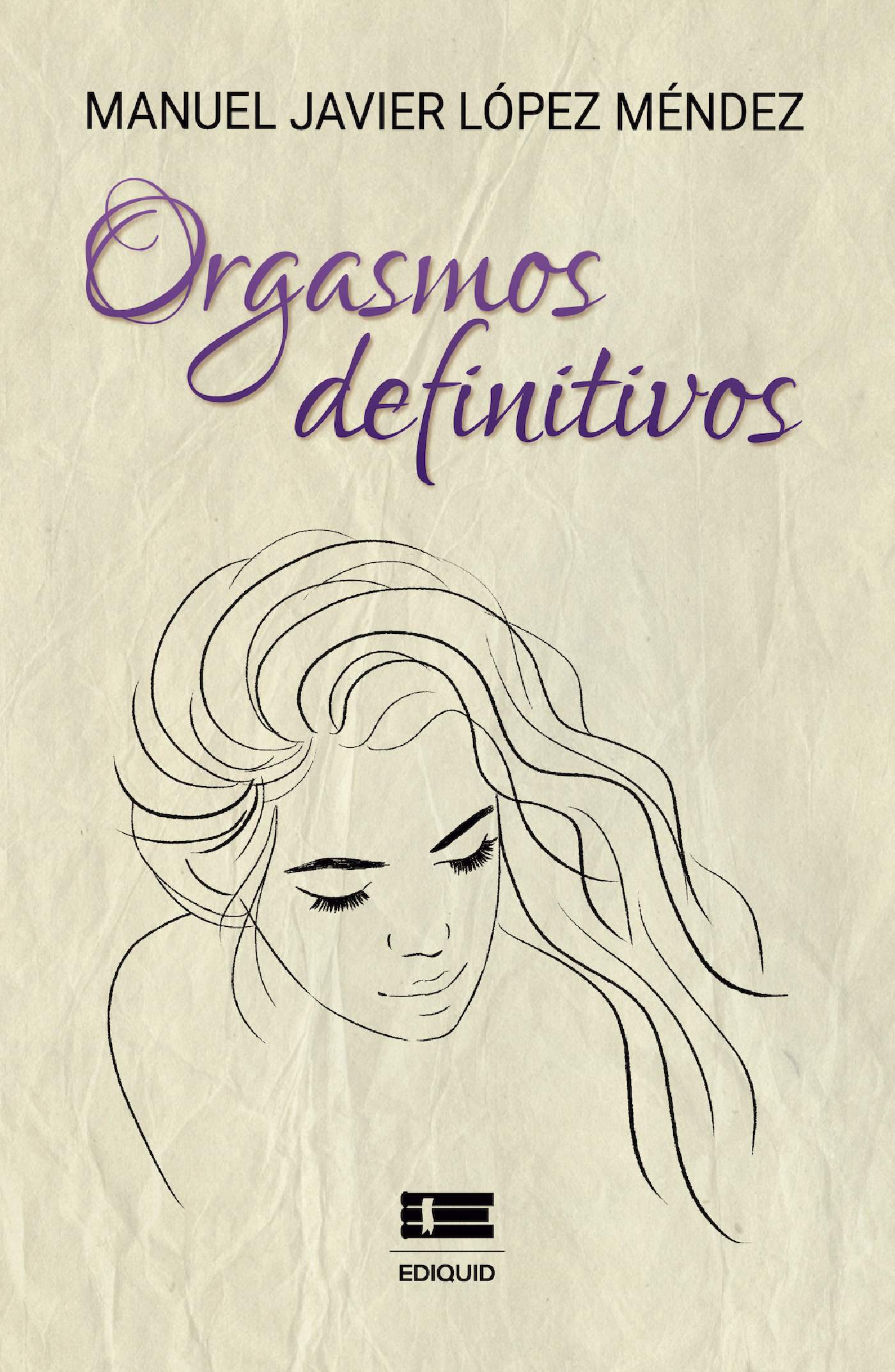Portada de Orgasmos definitivos · Manuel Javier López Méndez Méndez
