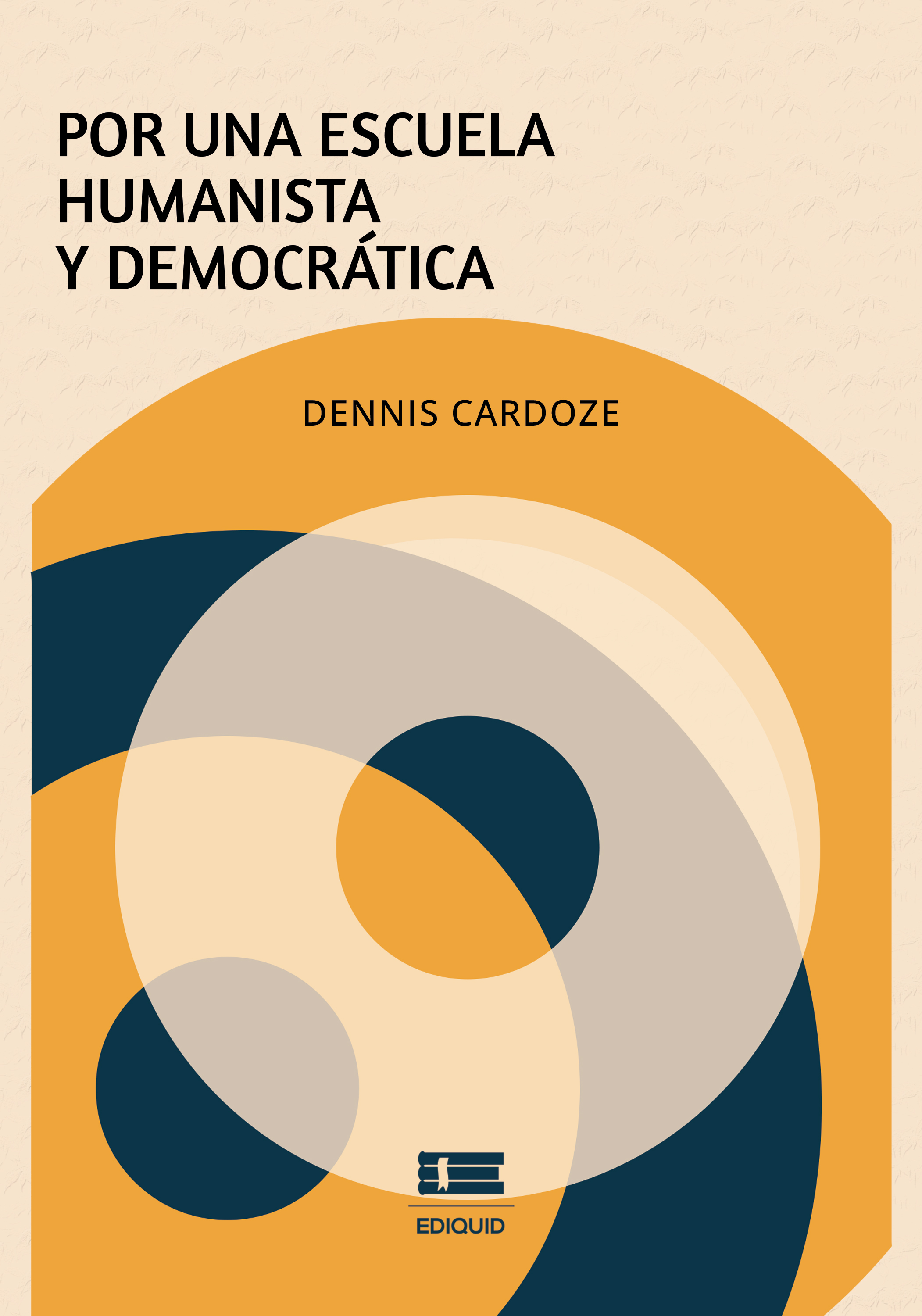 Portada de Por una escuela humanista y democrática · Dennis Cardoze