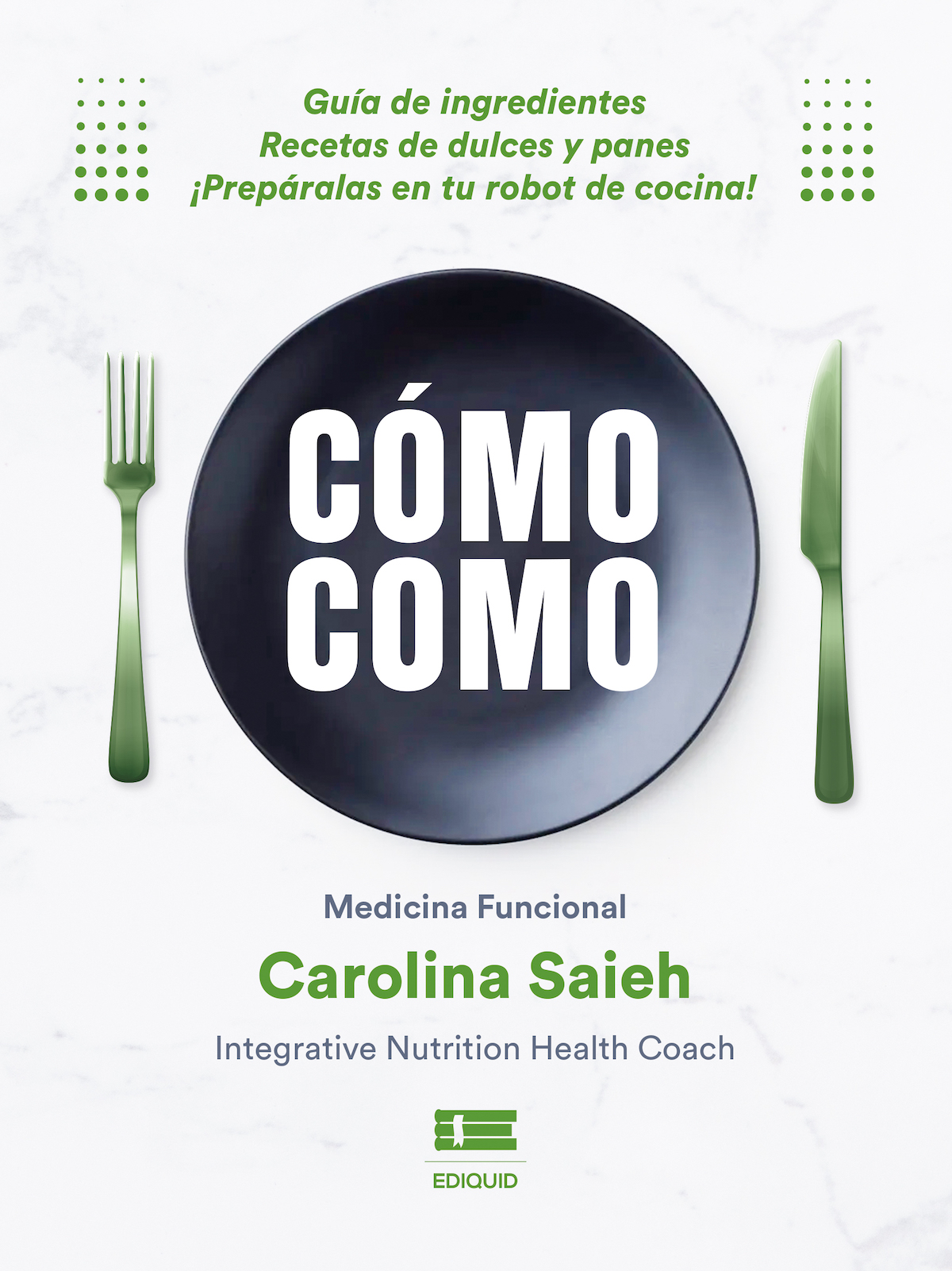 Portada de Cómo como. Guía de ingredientes. Recetas de dulces y panes