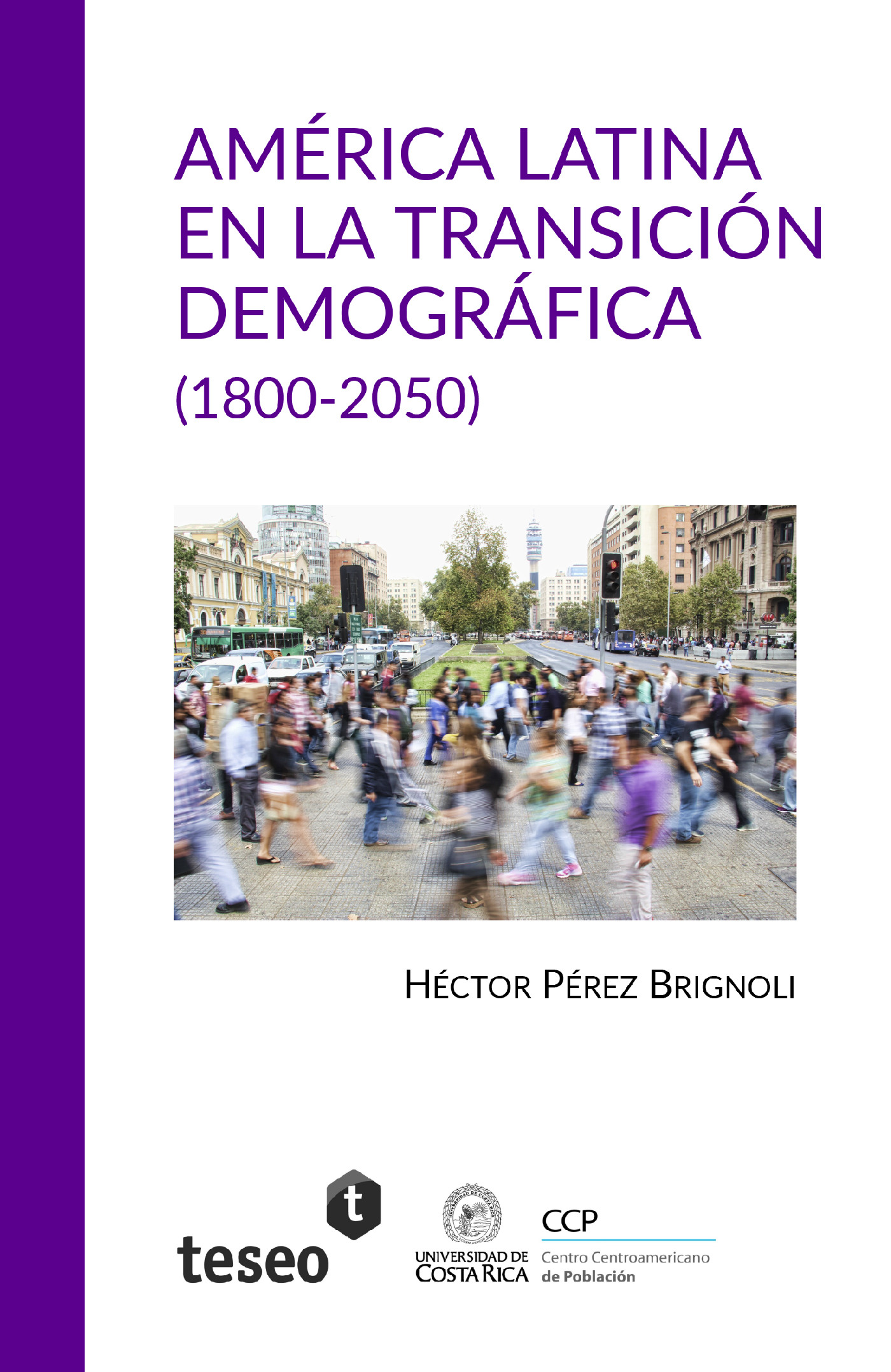 Portada de América Latina en la transición demográfica (1800-2050) · Héctor Pérez Brignoli