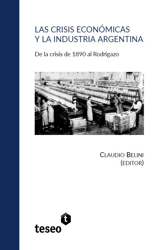 Portada de Las crisis económicas y la industria argentina · Claudio Belini