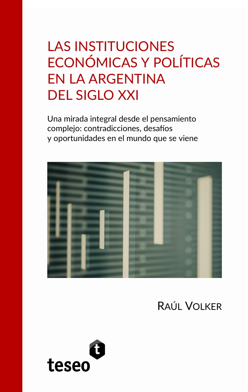 Portada de Las instituciones económicas y políticas en la Argentina del siglo XXI