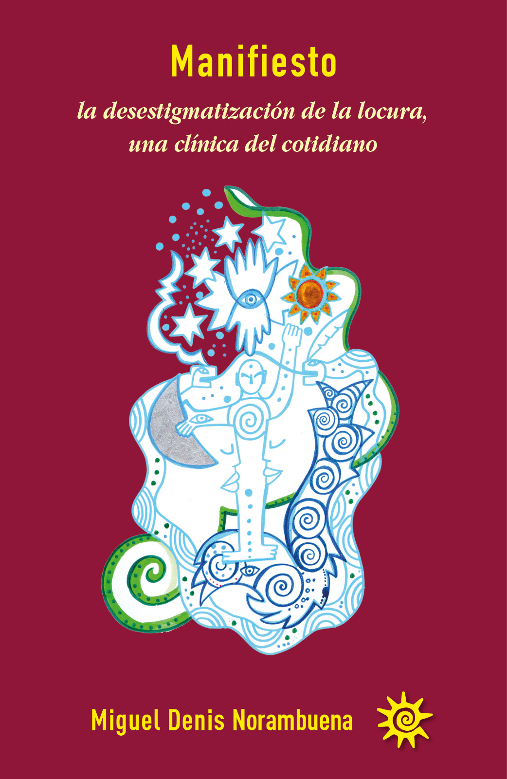 Portada de Manifiesto La desestigmatización de la locura, una clínica del cotidiano · Miguel Denis Norambuena