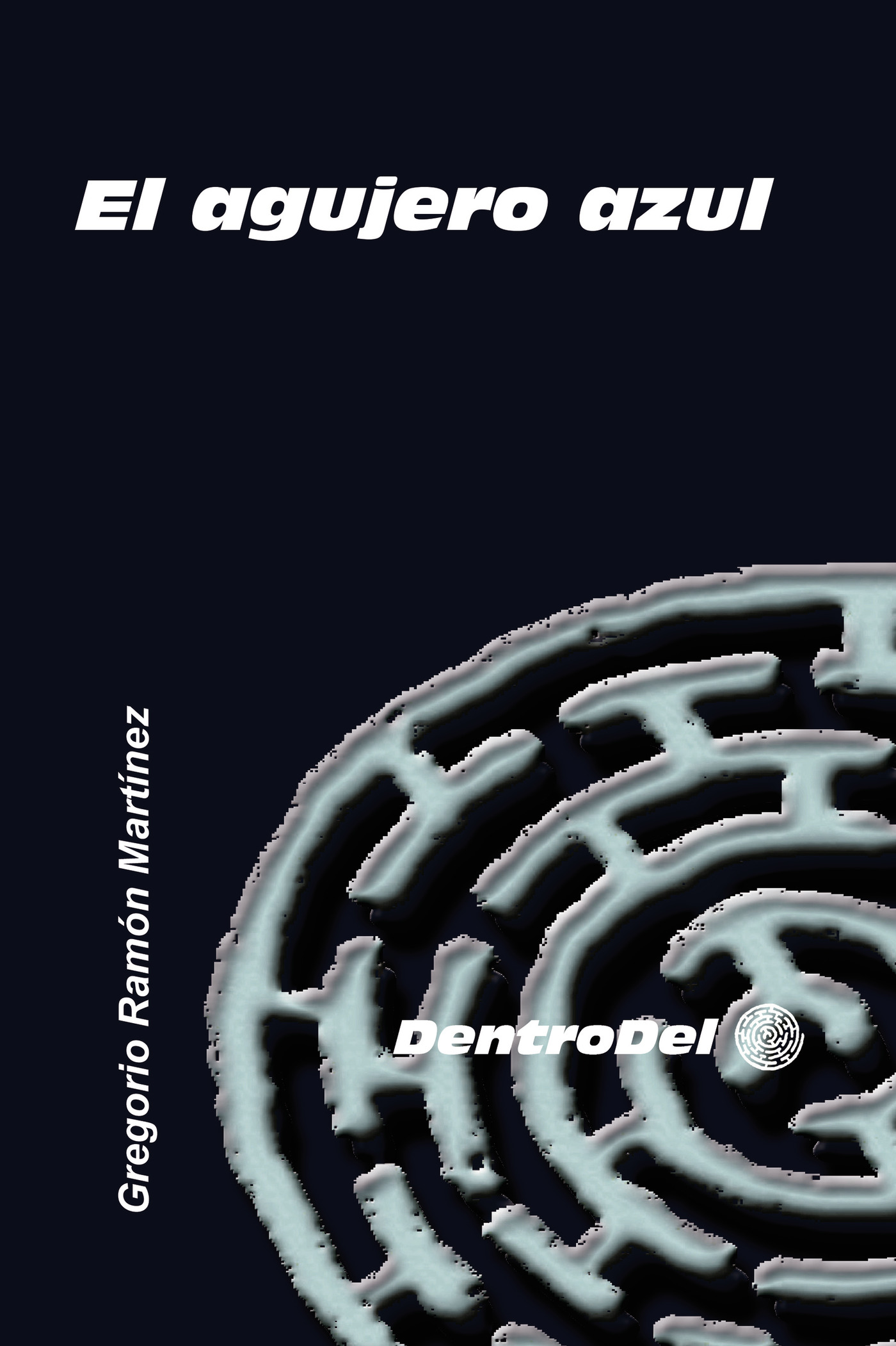 Portada de El agujero azul · Gregorio Ramón Martínez