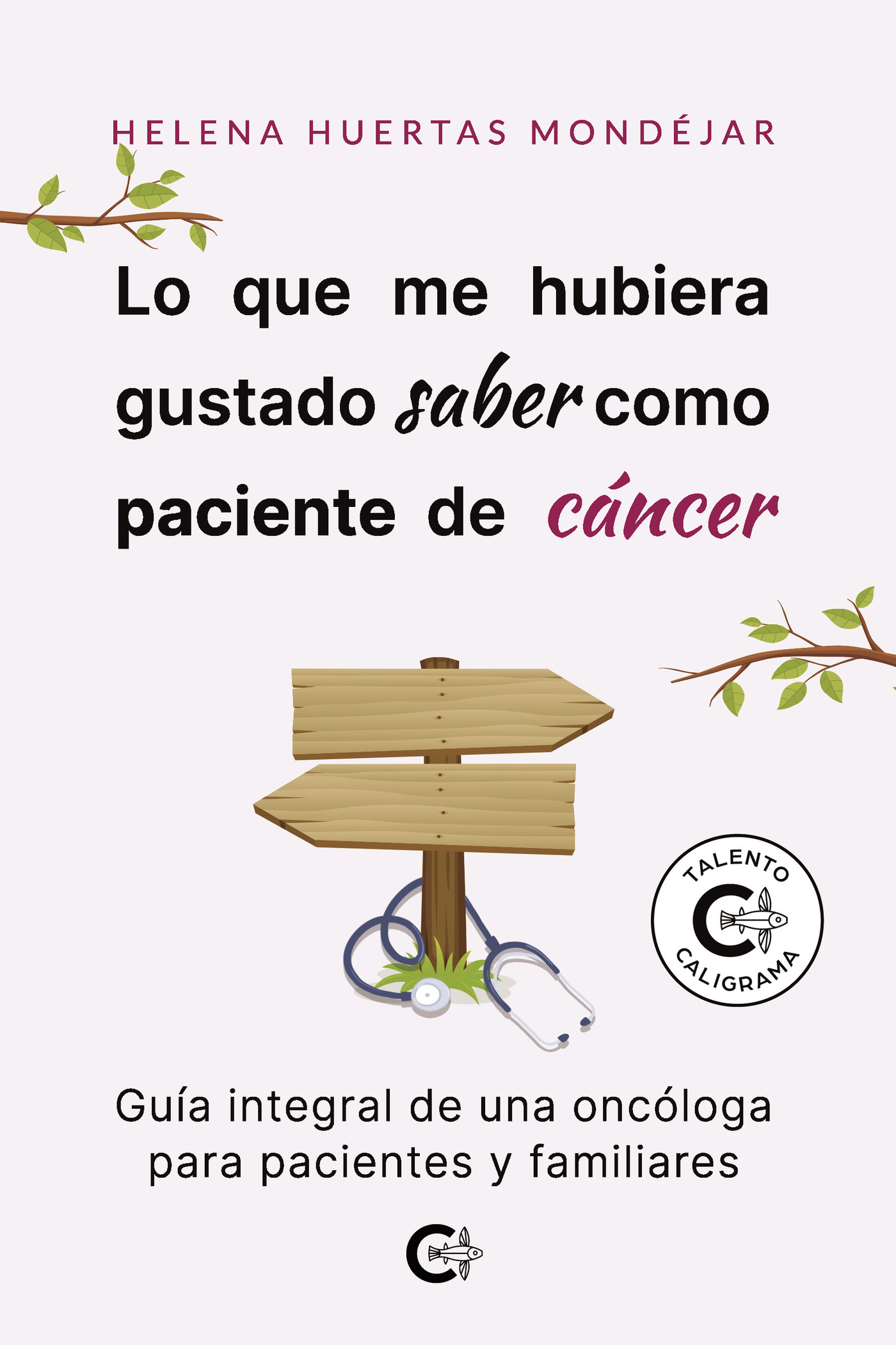 Portada de Lo que me hubiera gustado saber como paciente de cáncer