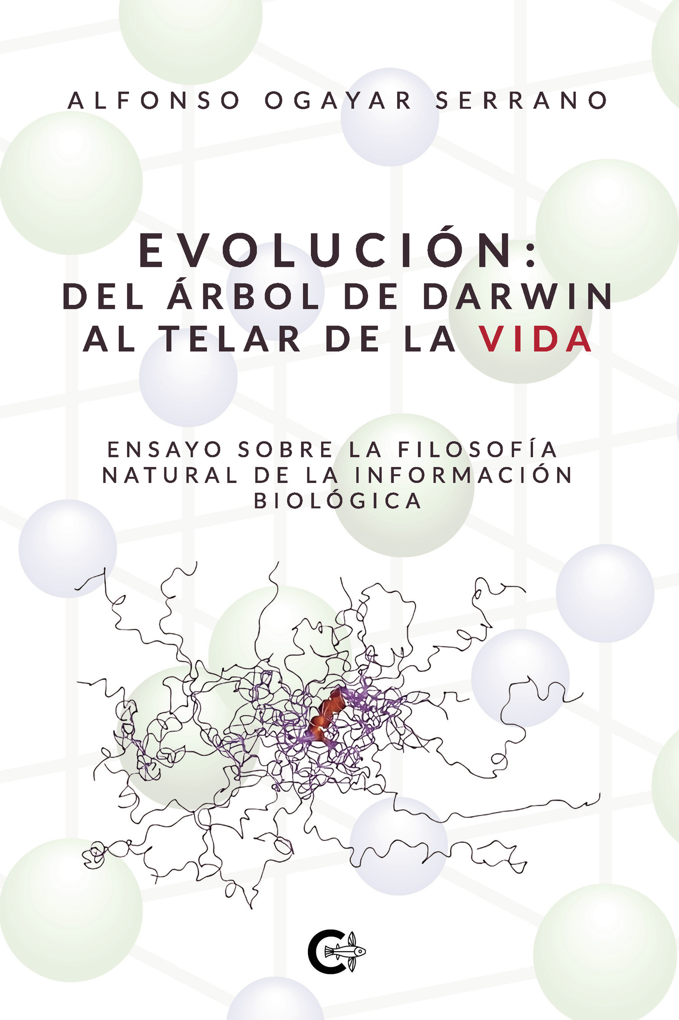 Portada de Evolución: del árbol de Darwin al telar de la vida · Alfonso Ogayar Serrano