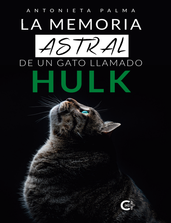 Portada de La memoria Astral de un gato llamado HULK