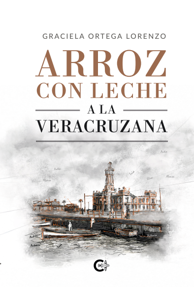Portada de Arroz con leche a la veracruzana · Graciela Ortega Lorenzo