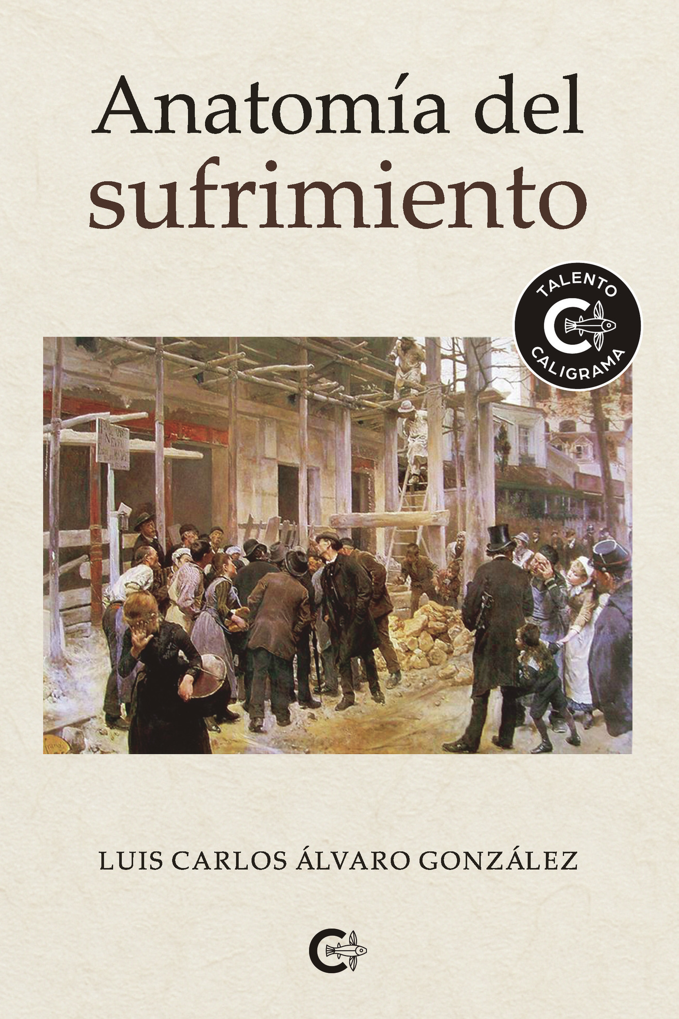 Portada de Anatomía del sufrimiento · Luis Carlos Álvaro González