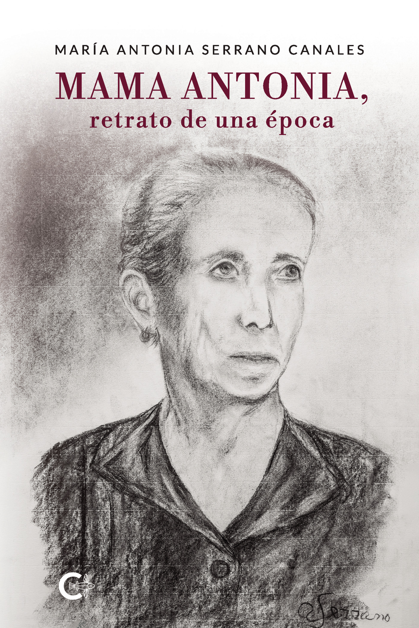 Portada de Mama Antonia, retrato de una época · María Antonia Serrano Canales