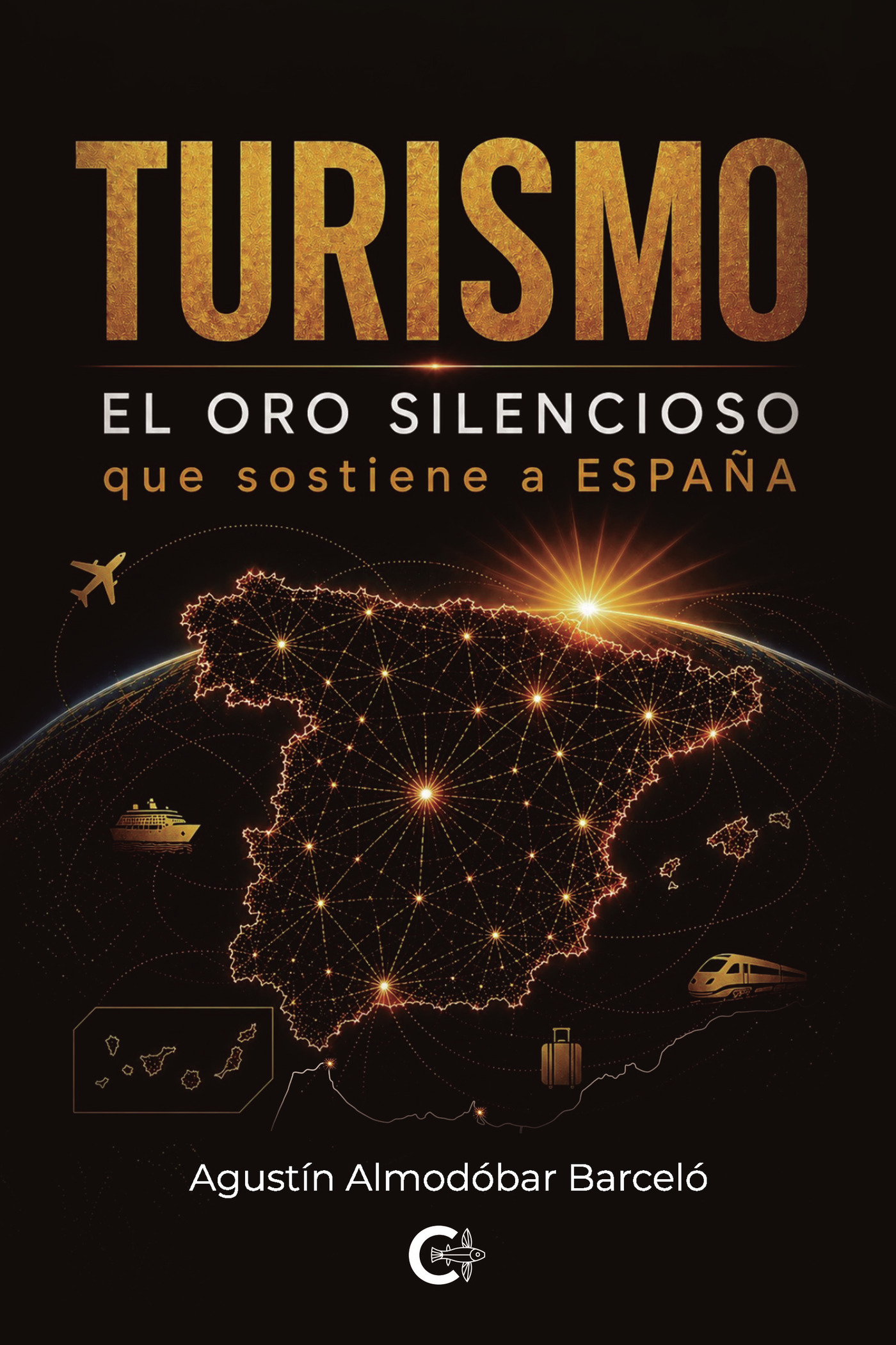 Portada de Turismo. El oro silencioso que sostiene a España · Agustín Almodóbar Barceló