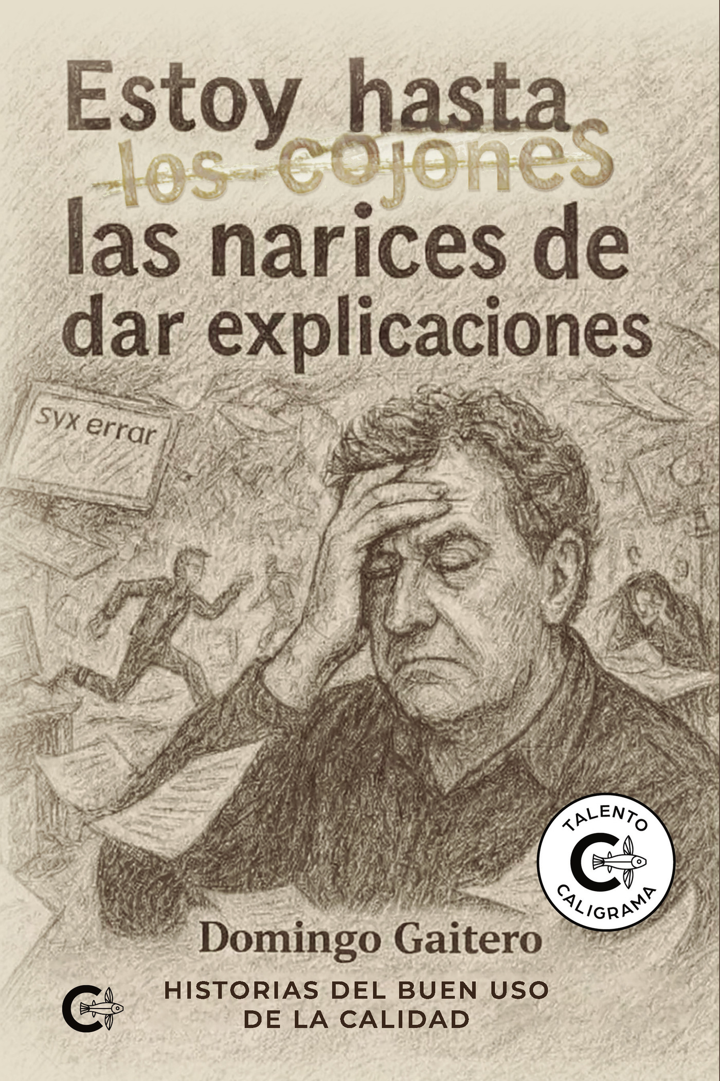 Portada de Estoy hasta las narices de dar explicaciones
