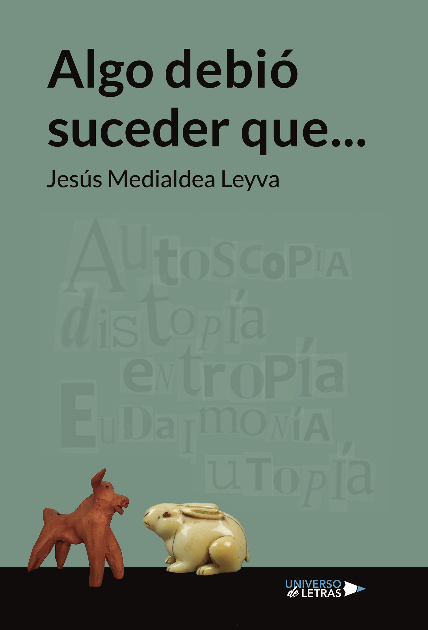 Portada de Algo debió suceder que...