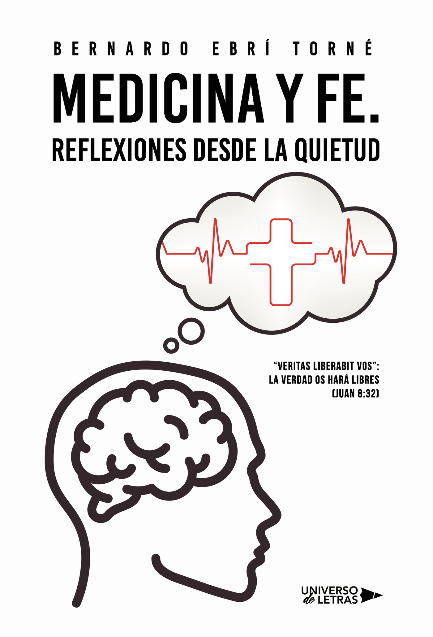 Portada de Medicina y Fe. Reflexiones desde la quietud · Bernardo Ebrí Torné