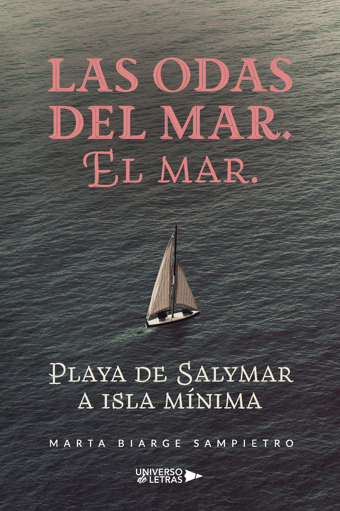 Portada de Las odas del mar. El mar. Playa de Salymar a Isla Mínima
