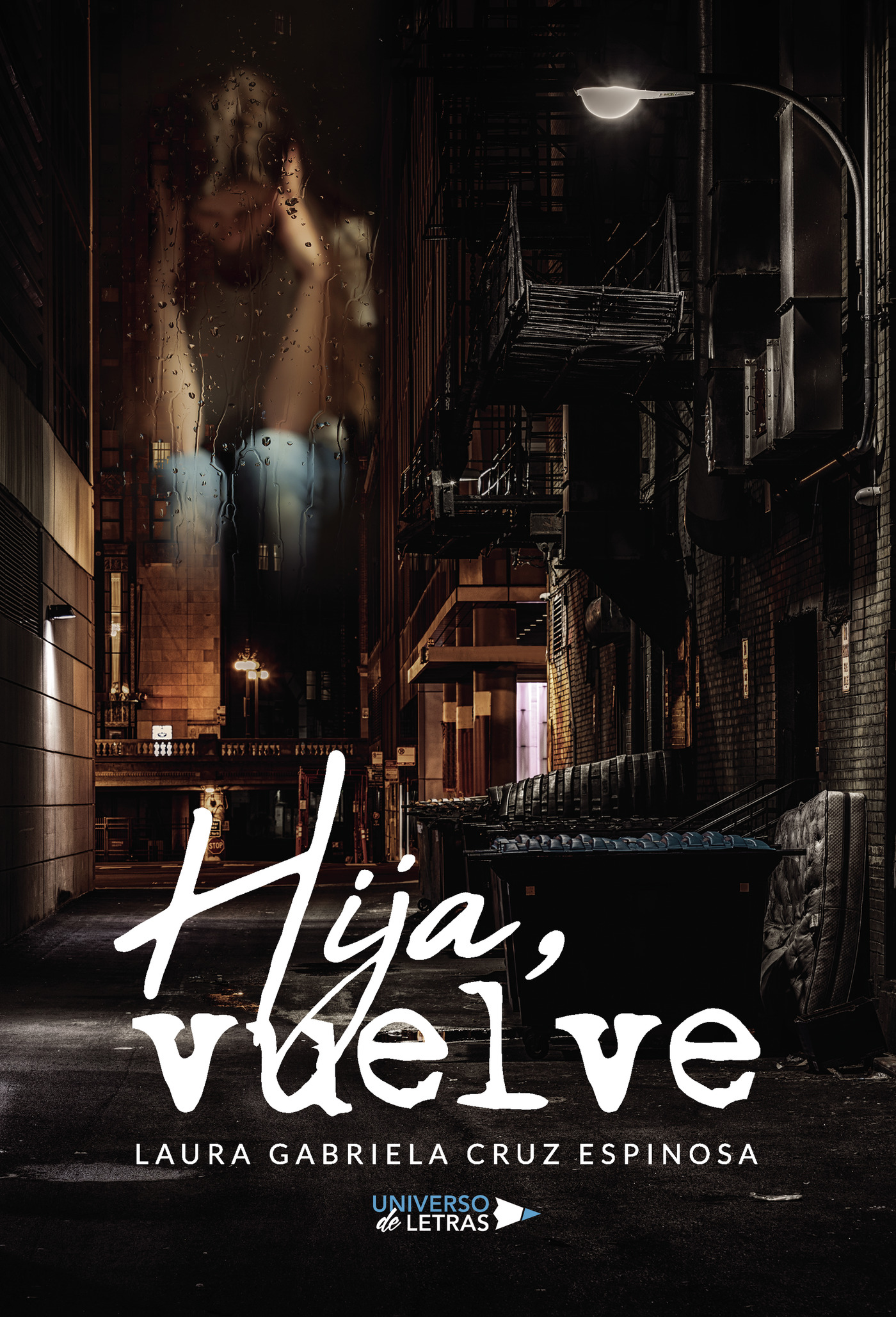 Portada de Hija, vuelve · Laura Gabriela Cruz Espinosa