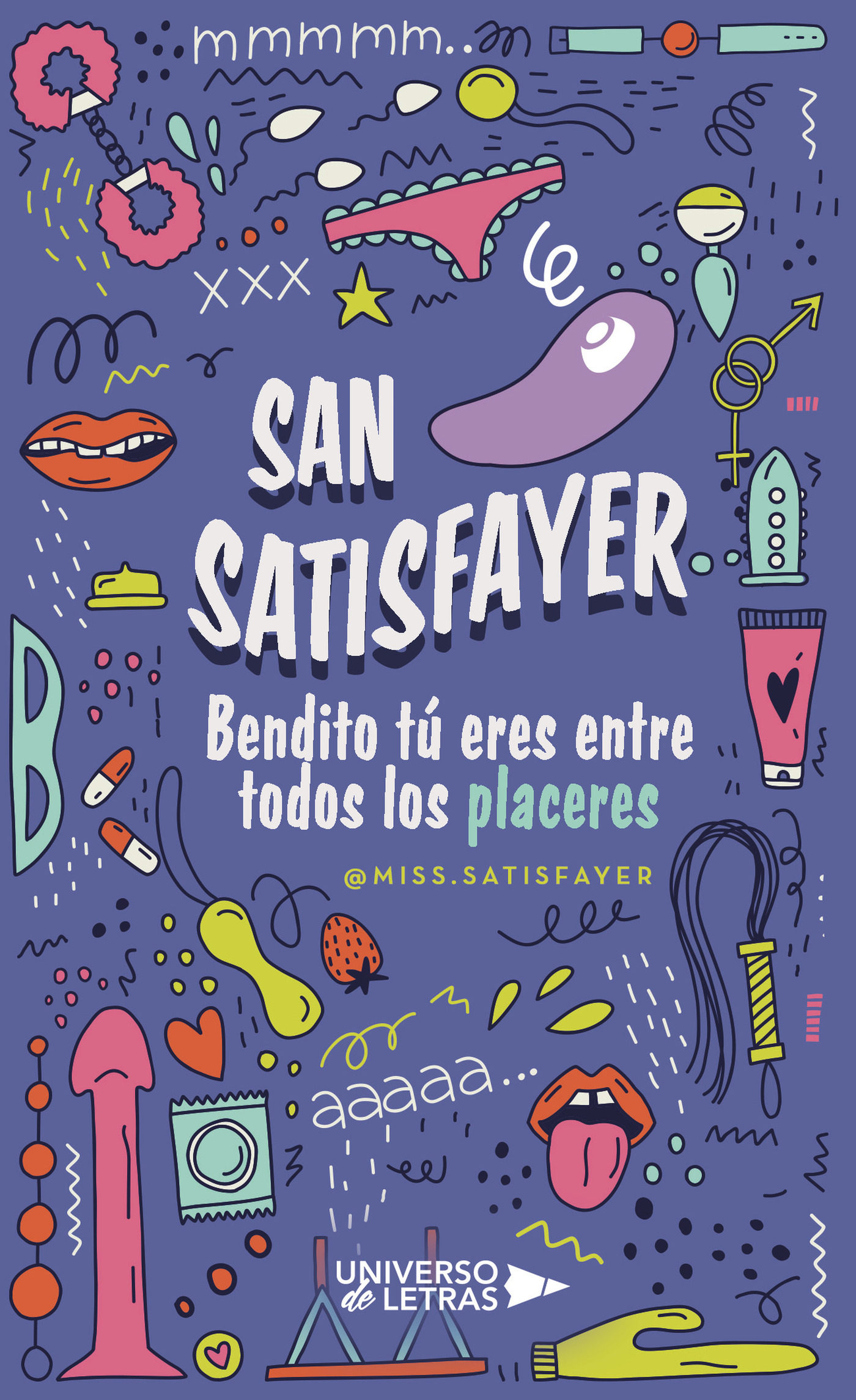 Portada de SAN SATISFAYER Bendito tú eres entre todos los placeres
