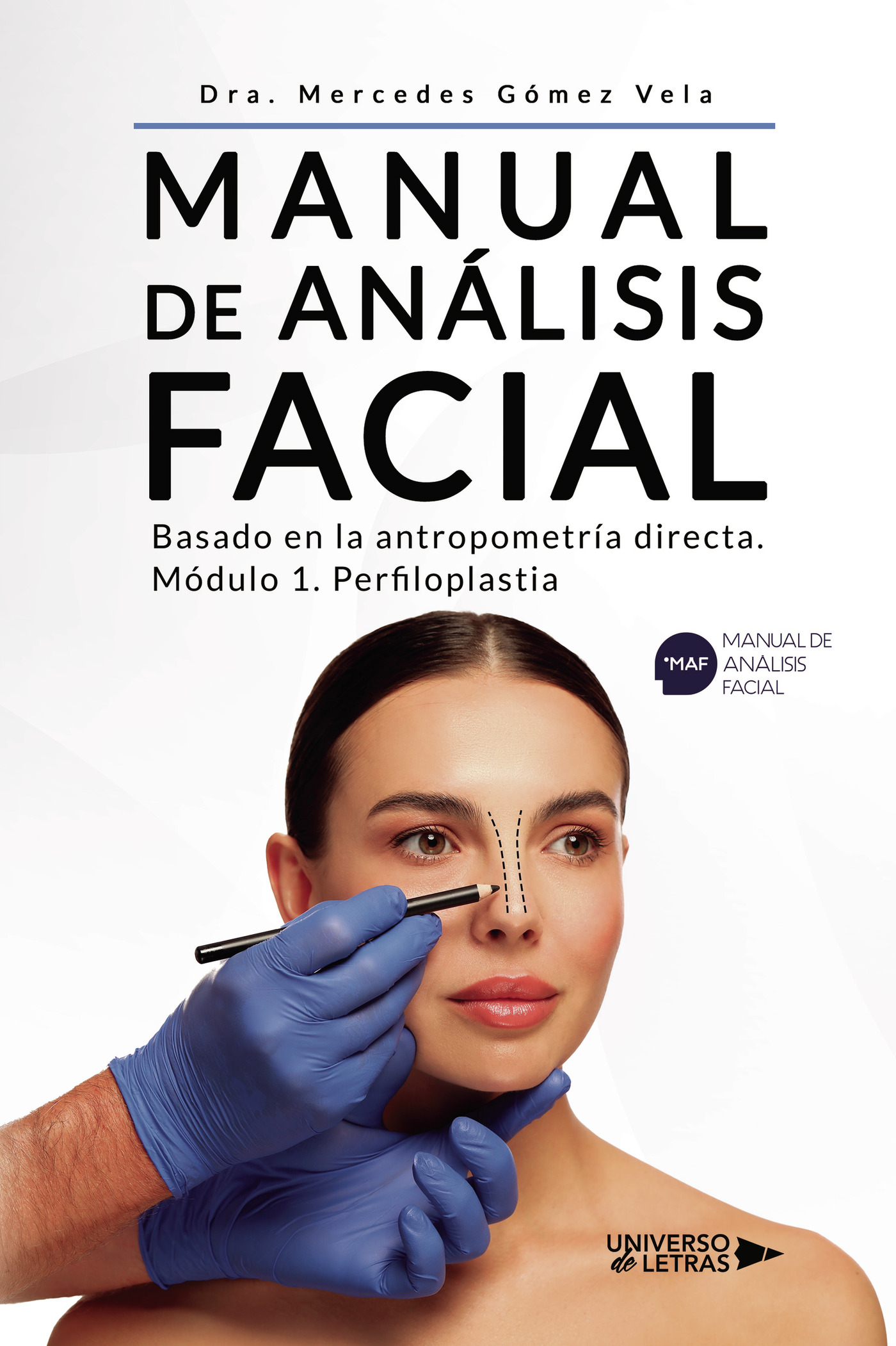Portada de MANUAL DE ANÁLISIS FACIAL Basado en la antropometría directa. Módulo 1. Perfiloplastia