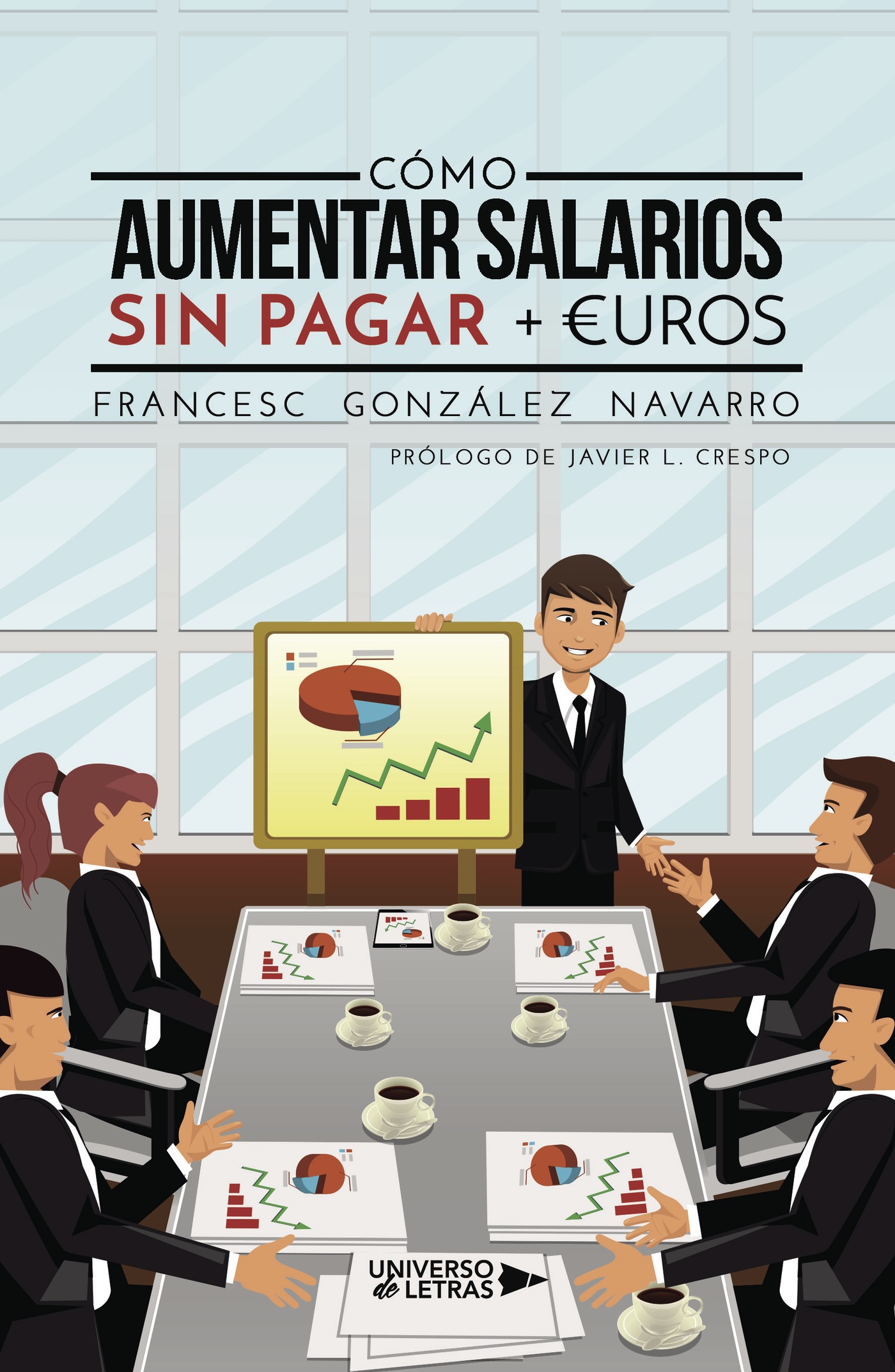 Portada de Cómo aumentar salarios sin pagar + +€uros