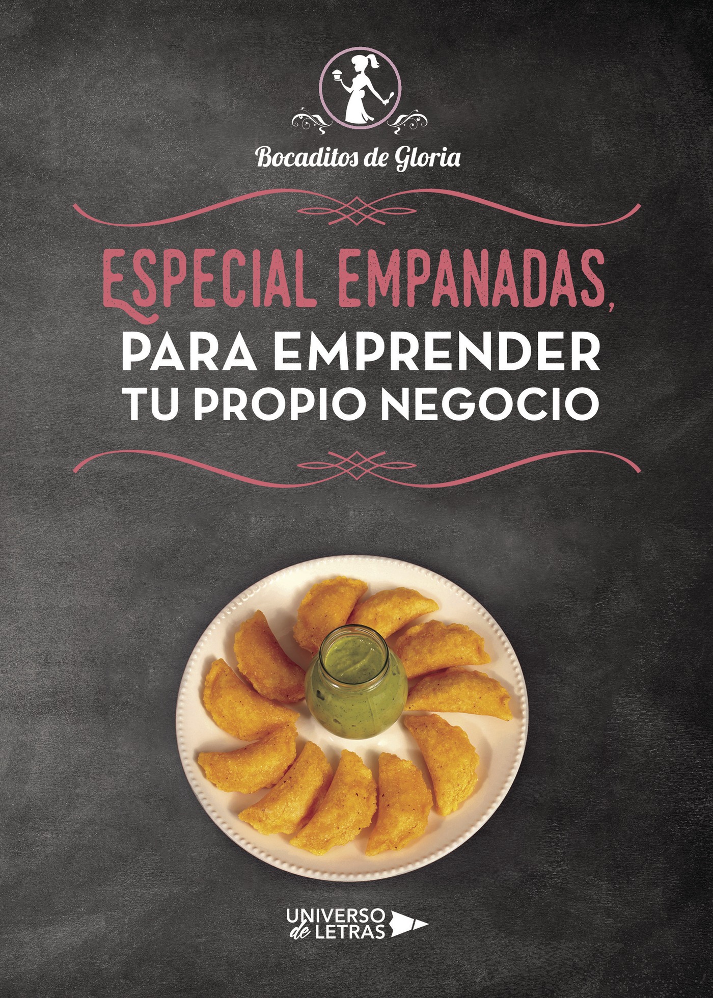 Portada de Especial Empanadas, para emprender tu propio Negocio