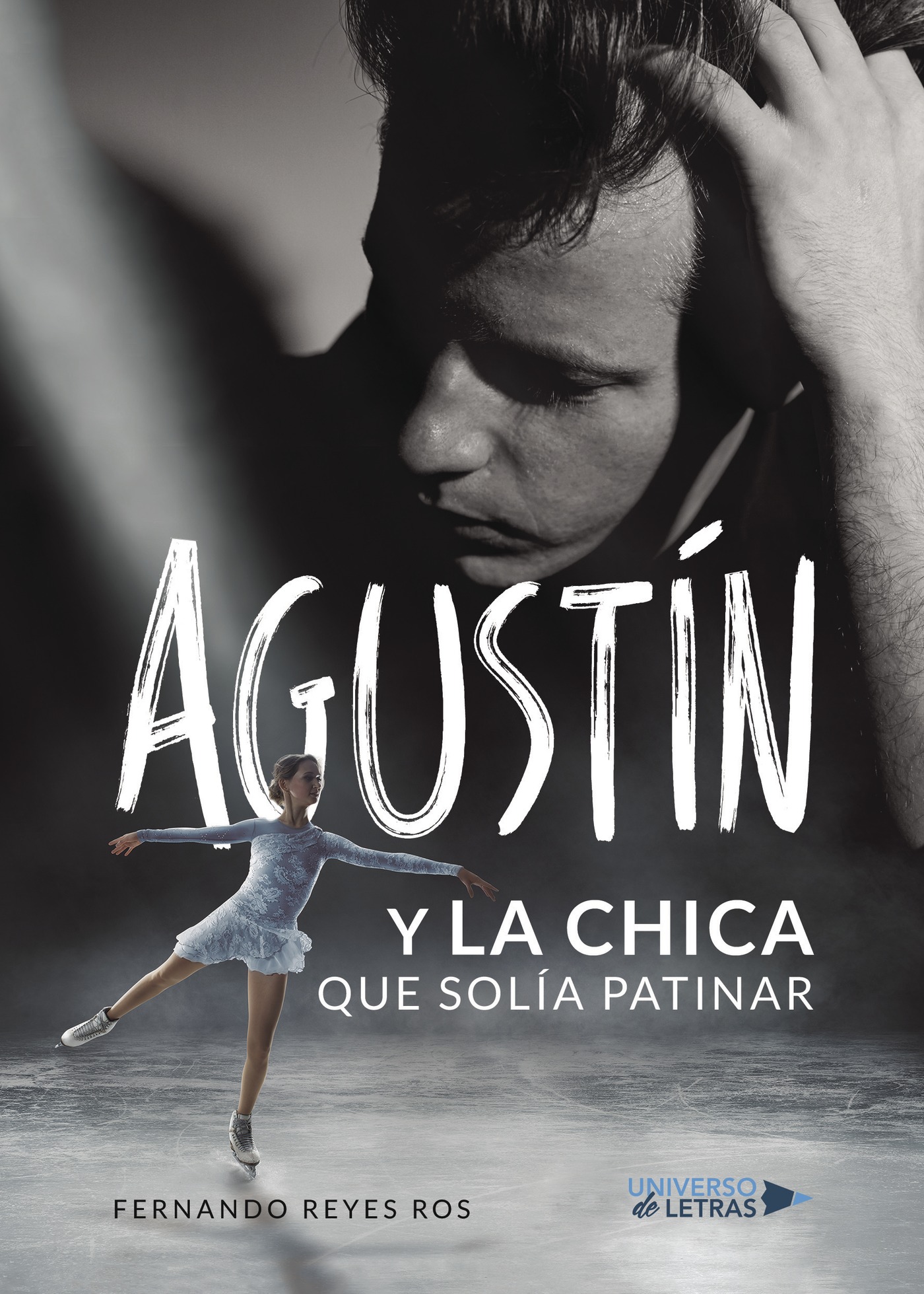 Portada de Agustín y la chica que solía patinar · Fernando Reyes Ros