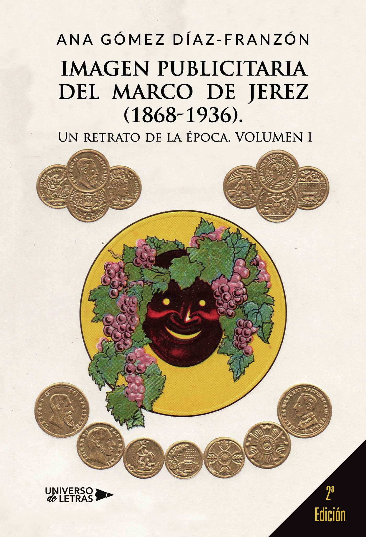 Portada de Imagen publicitaria del Marco de Jerez (1868-1936). Un retrato de la época Volumen I, 2ªEdición · Ana Gómez Díaz-Franzón