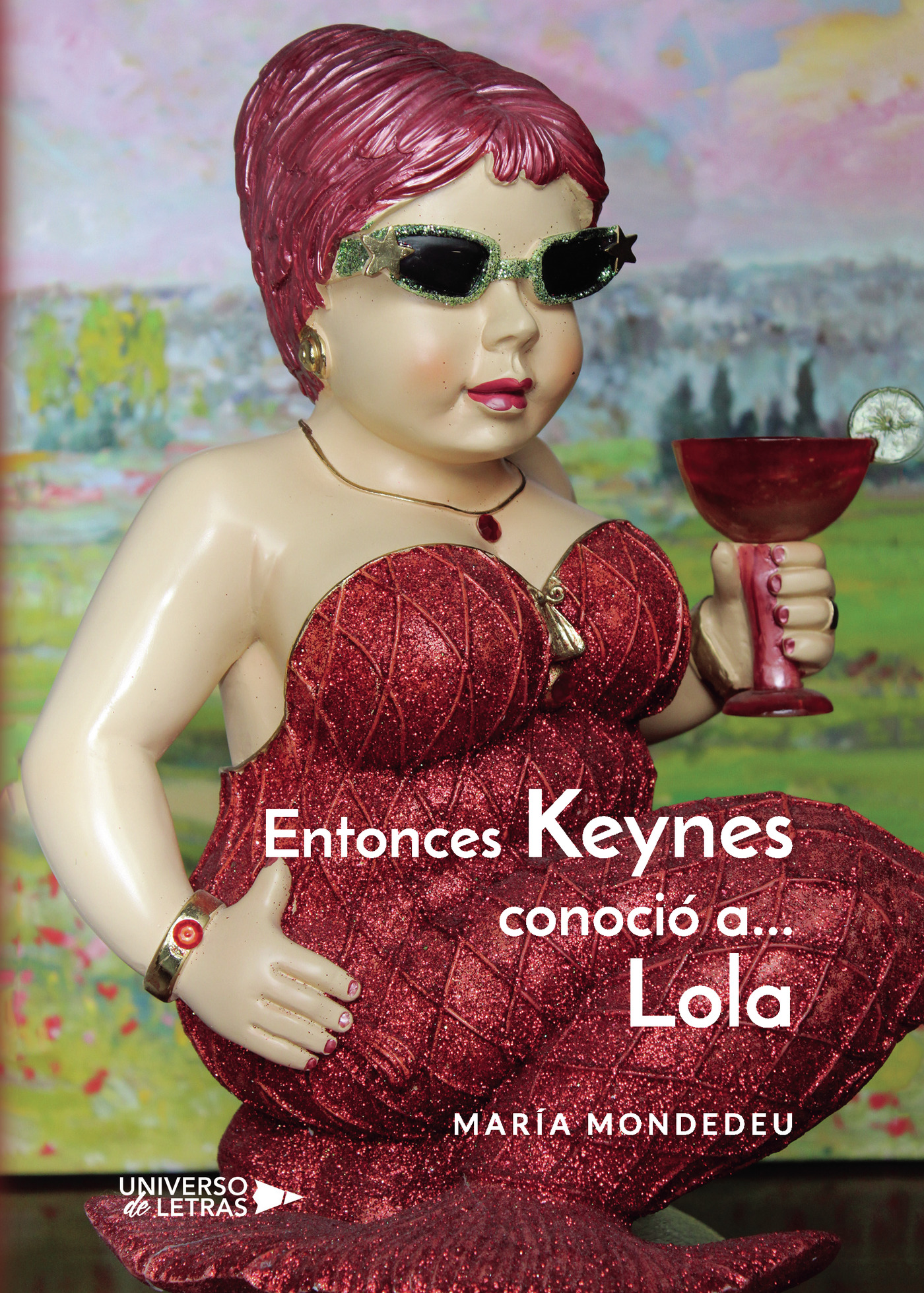 Portada de Entonces Keynes conoció a... Lola · María Mondedeu