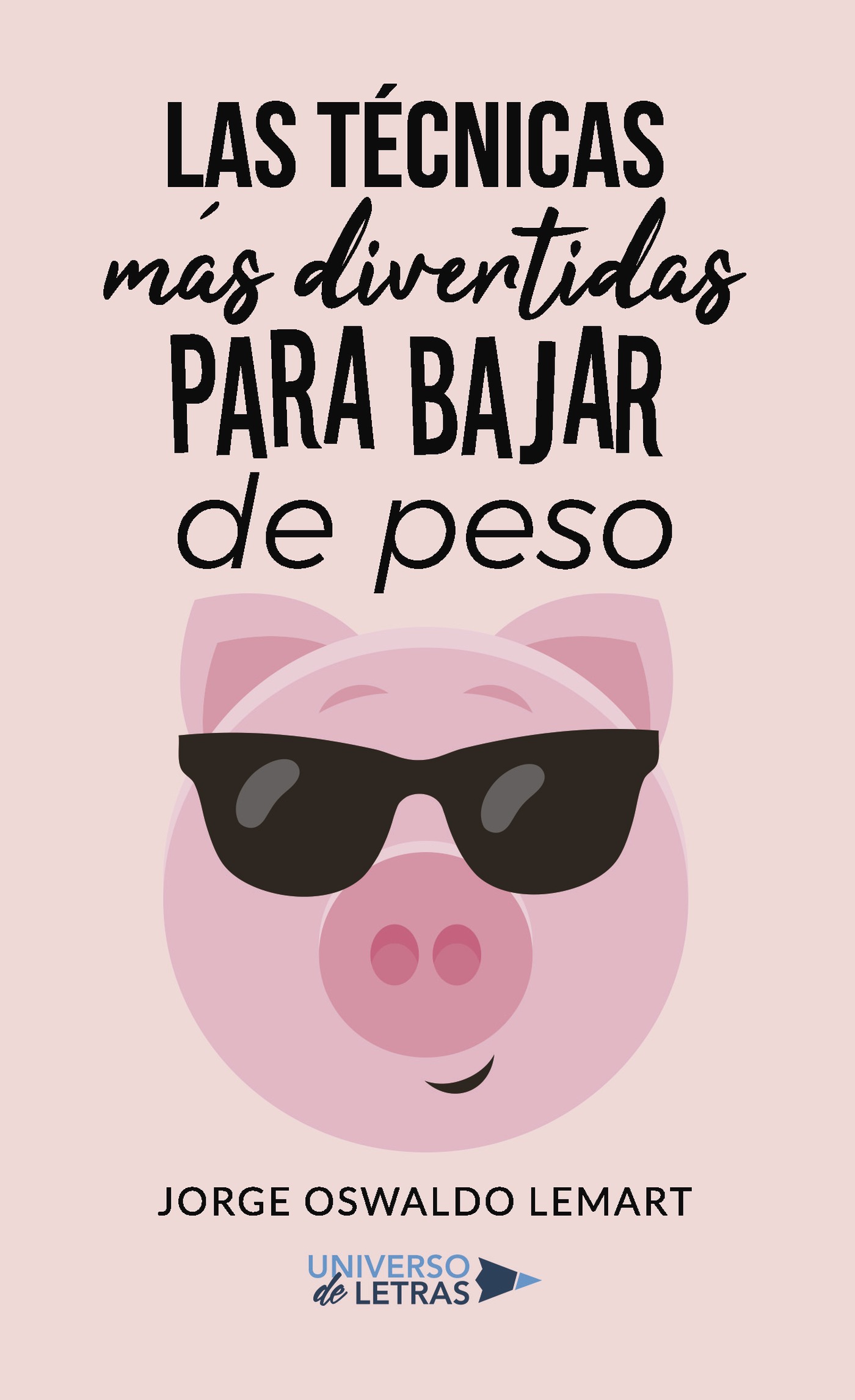 Portada de Las técnicas más divertidas para bajar de peso · Jorge Oswaldo Lemart
