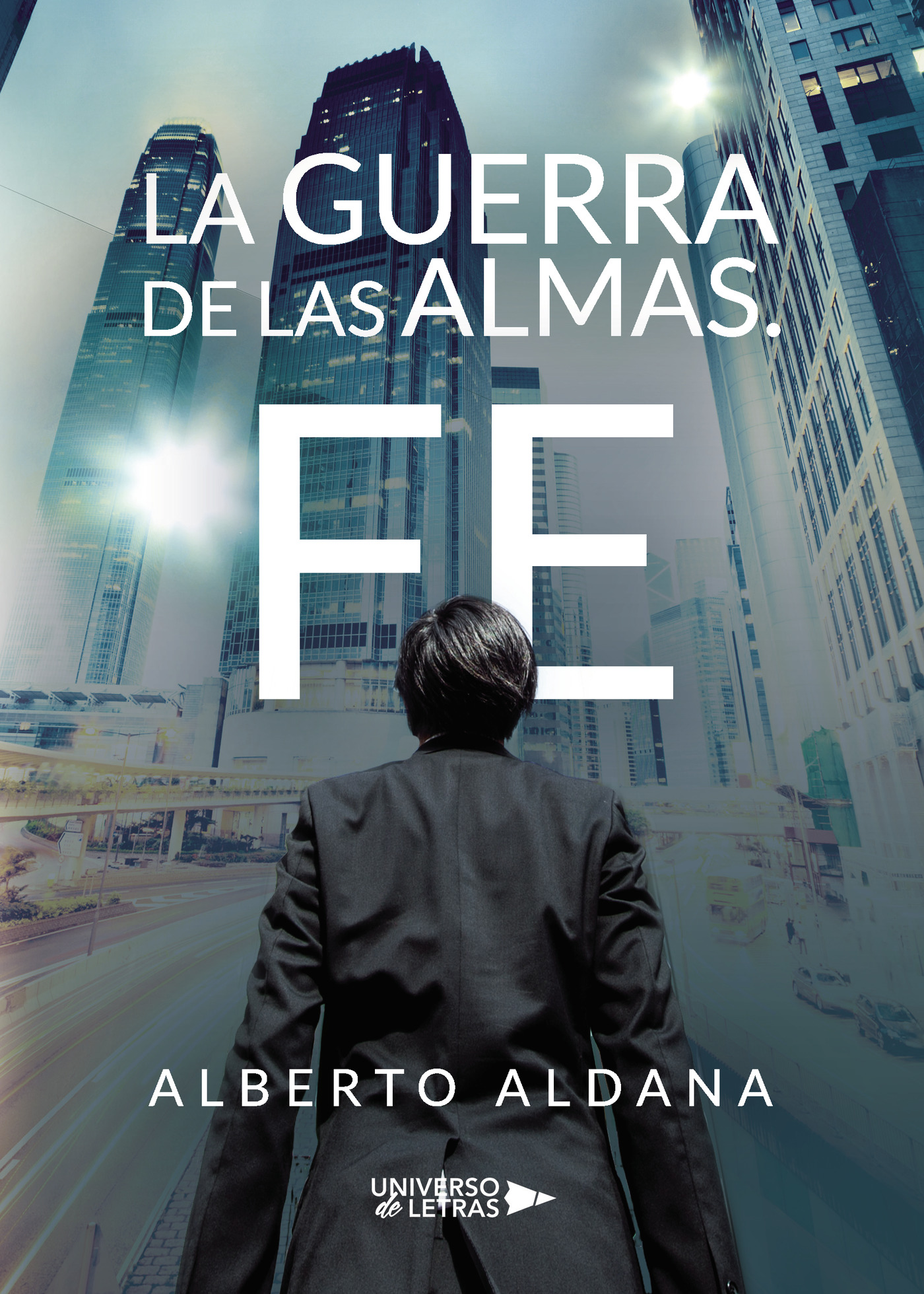 Portada de La Guerra de las Almas. Fe · Alberto Aldana