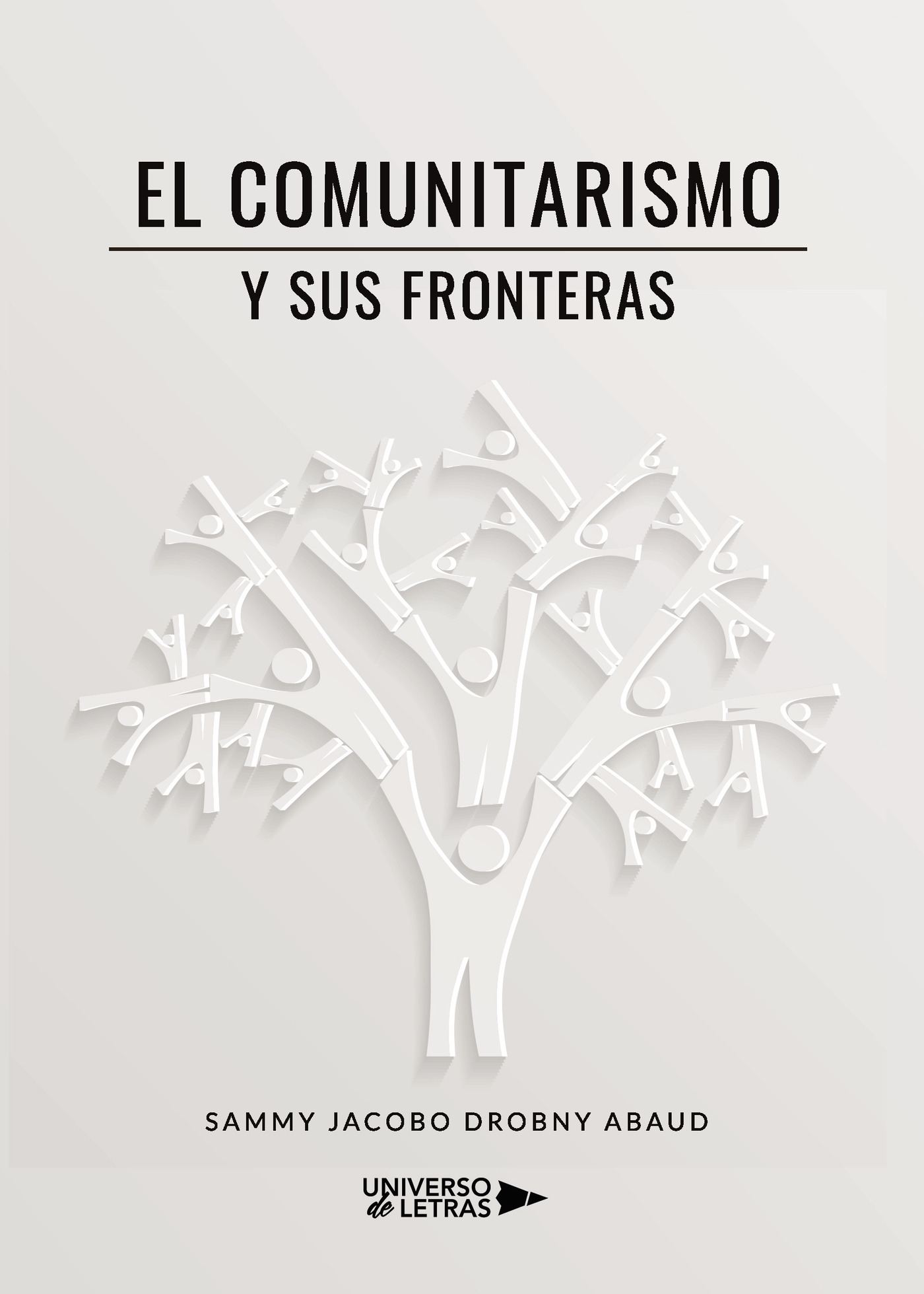 Portada de El comunitarismo y sus fronteras · Sammy Jacobo Drobny Abaud