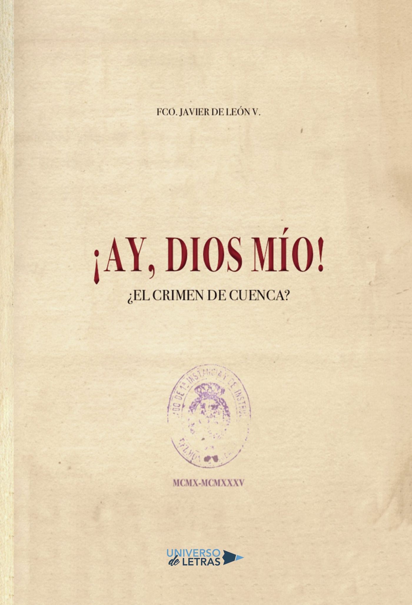 Portada de ¡Ay, Dios mío! ¿El crimen de Cuenca? · Fco. Javier De León V.