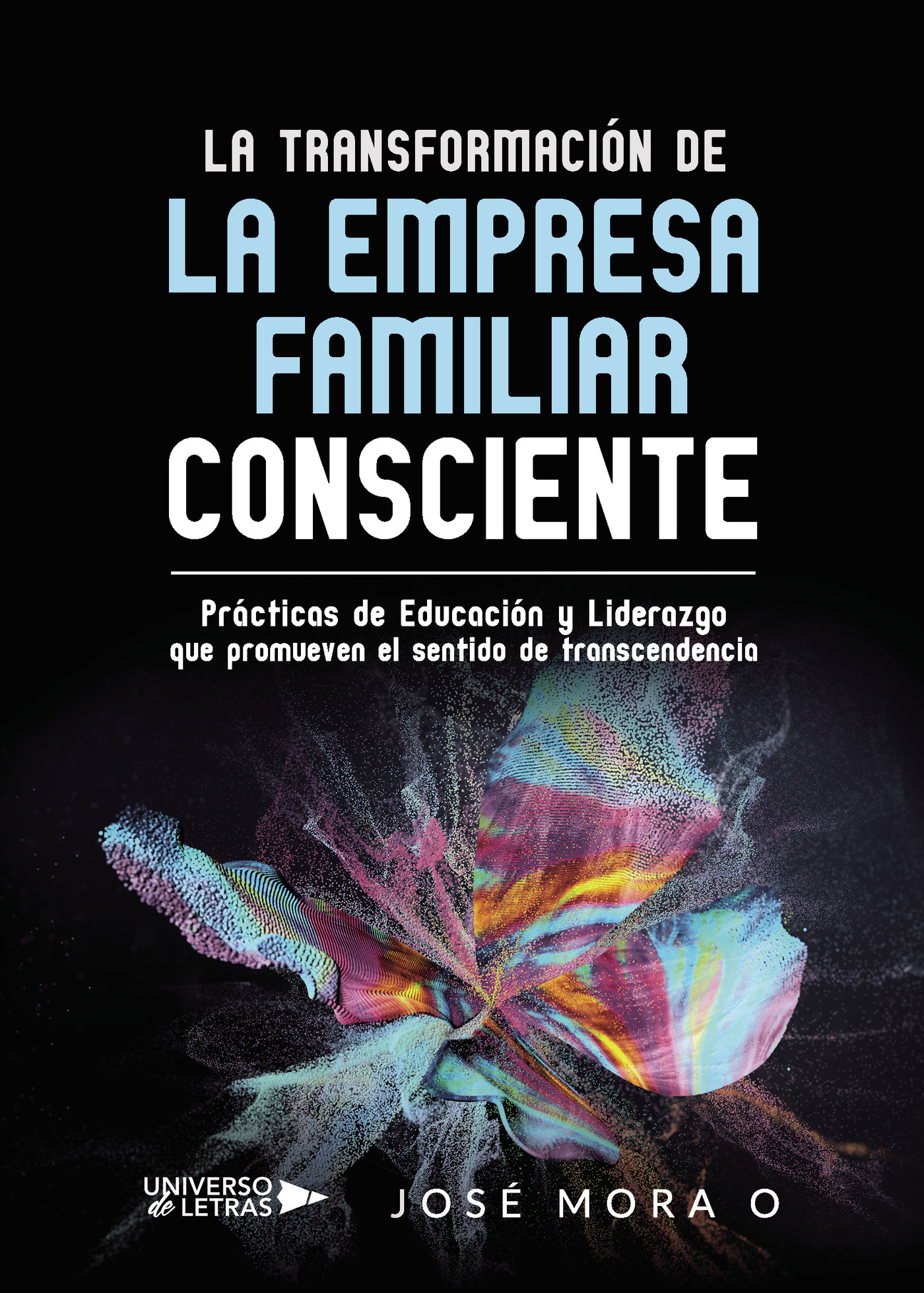 Portada de La Transformación de la Empresa Familiar Consciente · José Mora O
