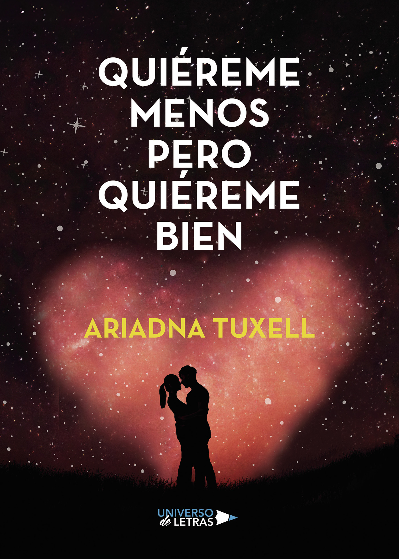 Portada de Quiéreme menos pero quiéreme bien · Ariadna Tuxell