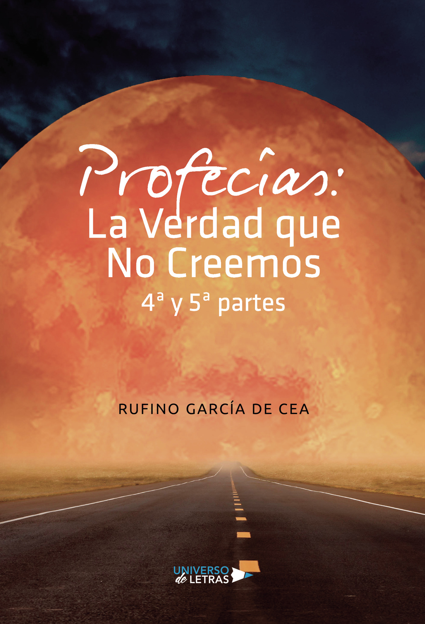 Portada de Profecías: La Verdad que No Creemos 4ª y 5ª partes