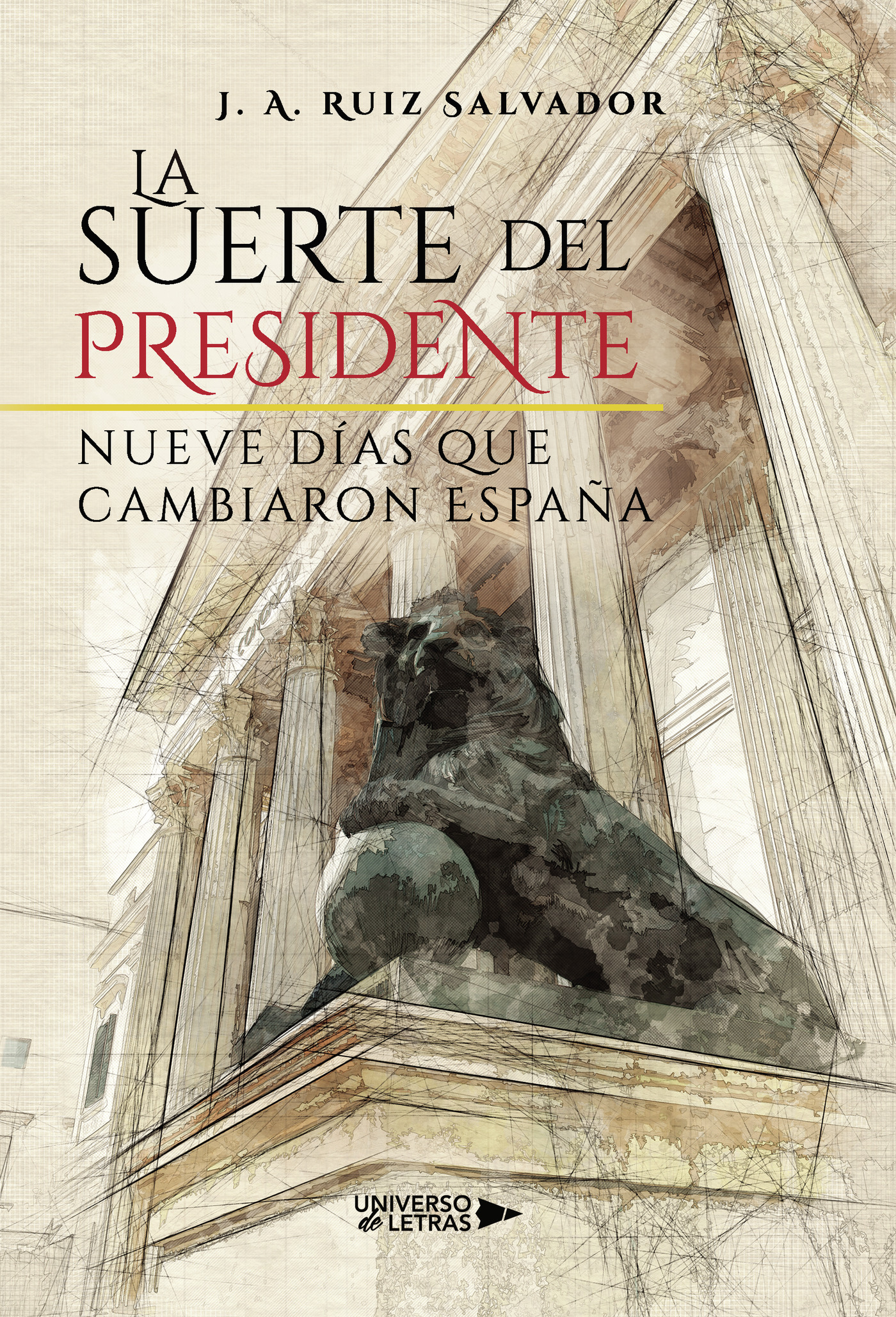 Portada de La suerte del presidente · J. A Ruiz Salvador