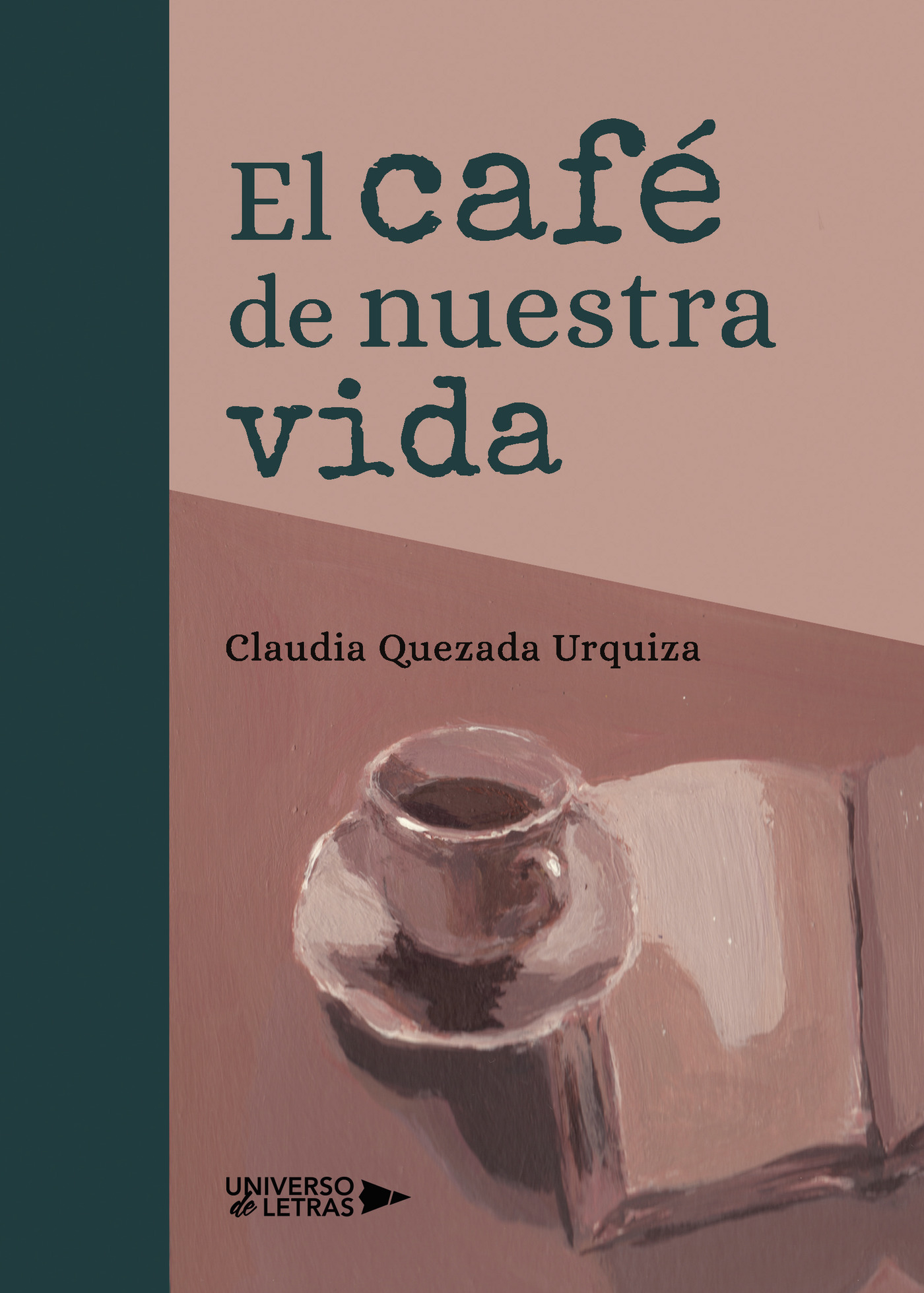 Portada de El café de nuestra vida · Claudia Quezada Urquiza
