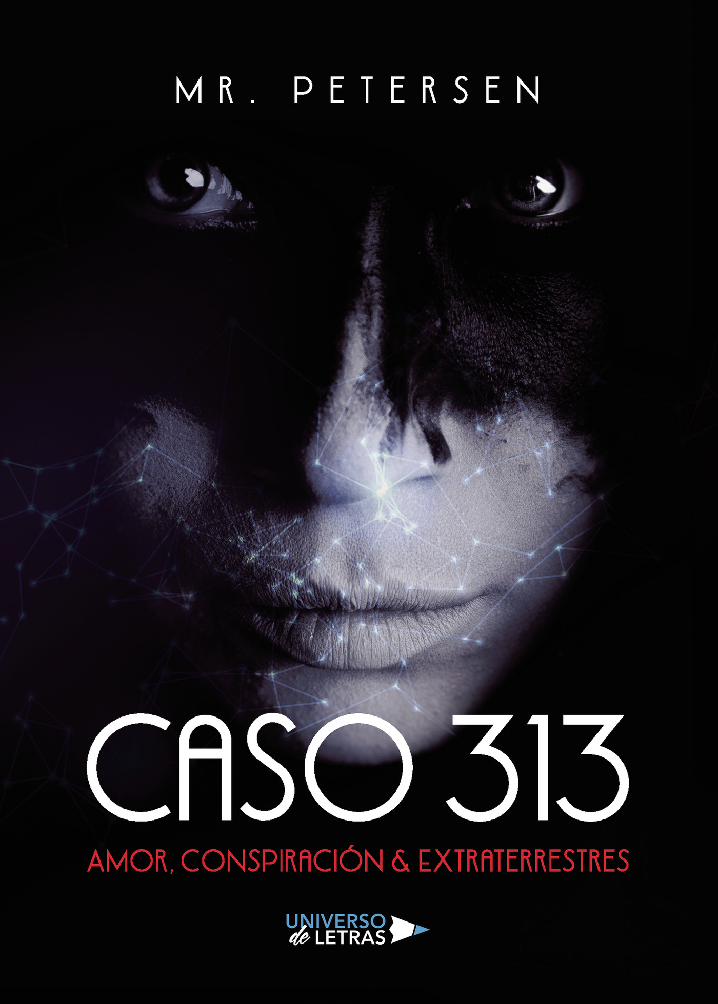 Portada de Caso 313 Amor, Conspiración & Extraterrestres · Mr Petersen