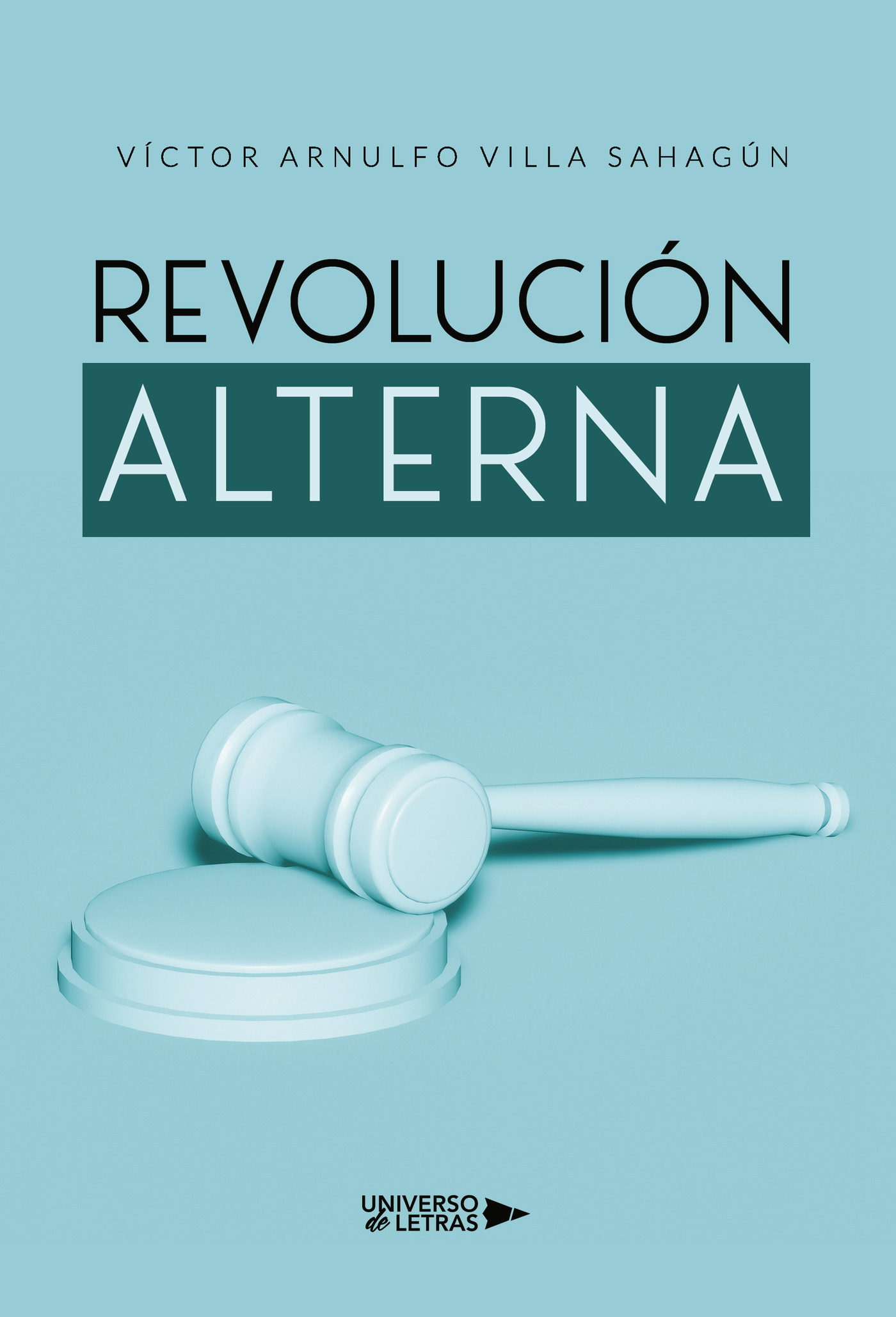 Portada de Revolución Alterna · Víctor Arnulfo Villa Sahagún