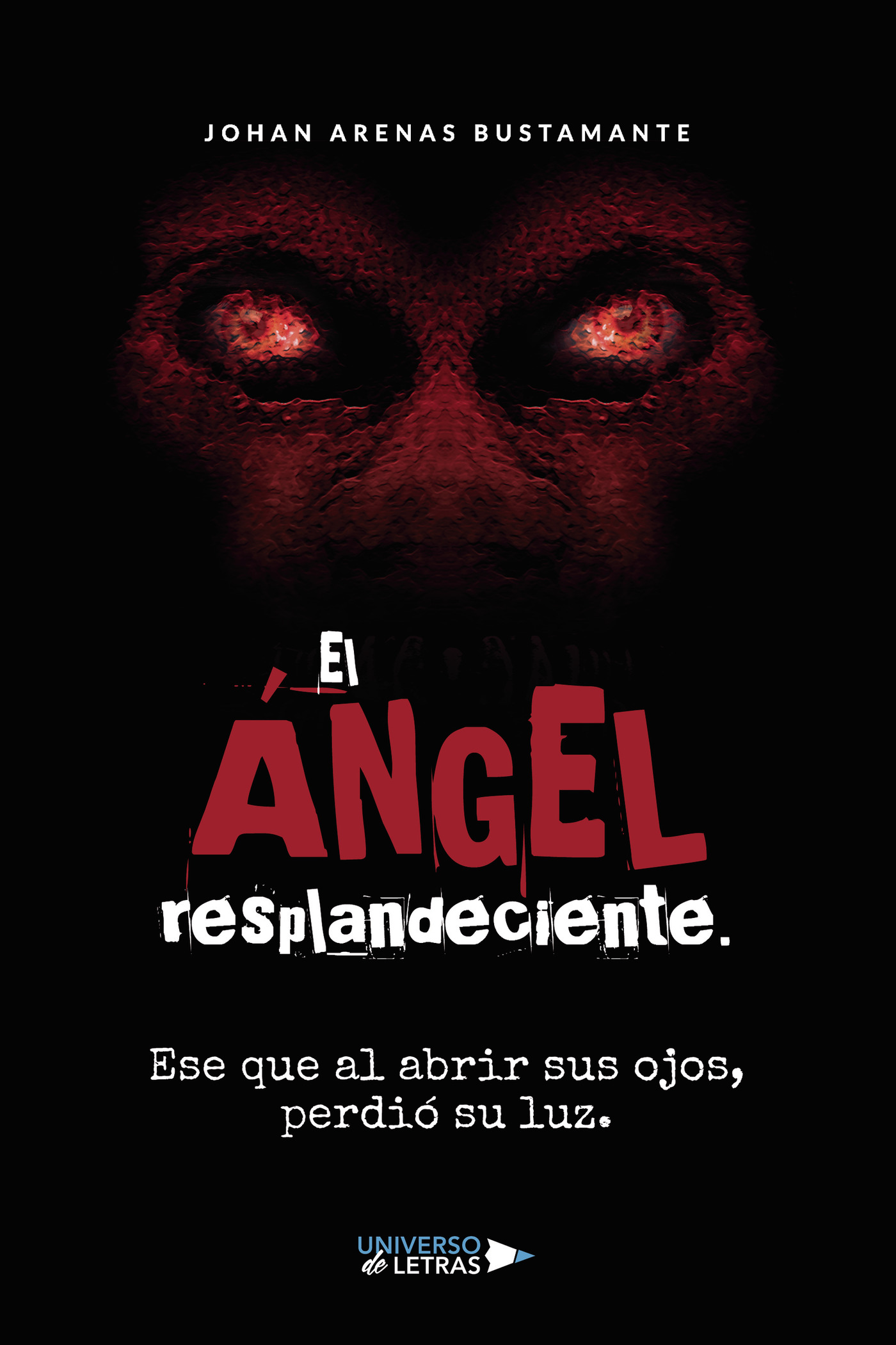 Portada de El Ángel resplandeciente. Ese que al abrir sus ojos, perdió su luz