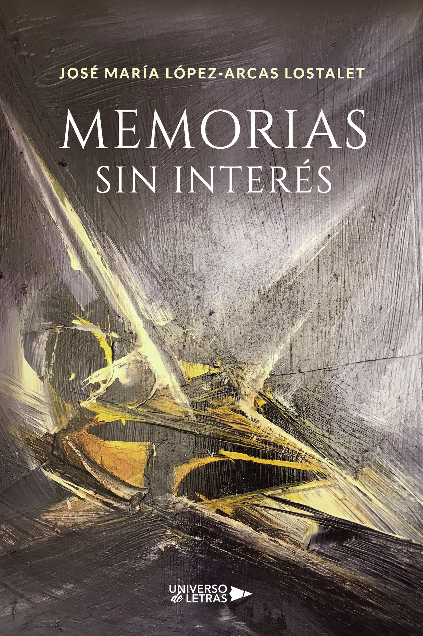 Portada de Memorias sin interés · José María López-Arcas Lostalet