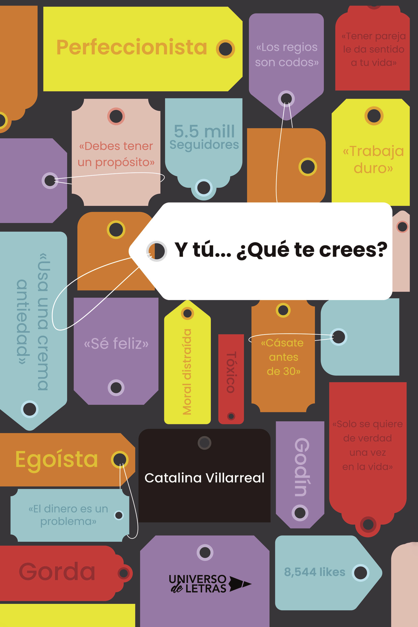 Portada de Y tú... ¿Qué te crees? · Catalina Villarreal