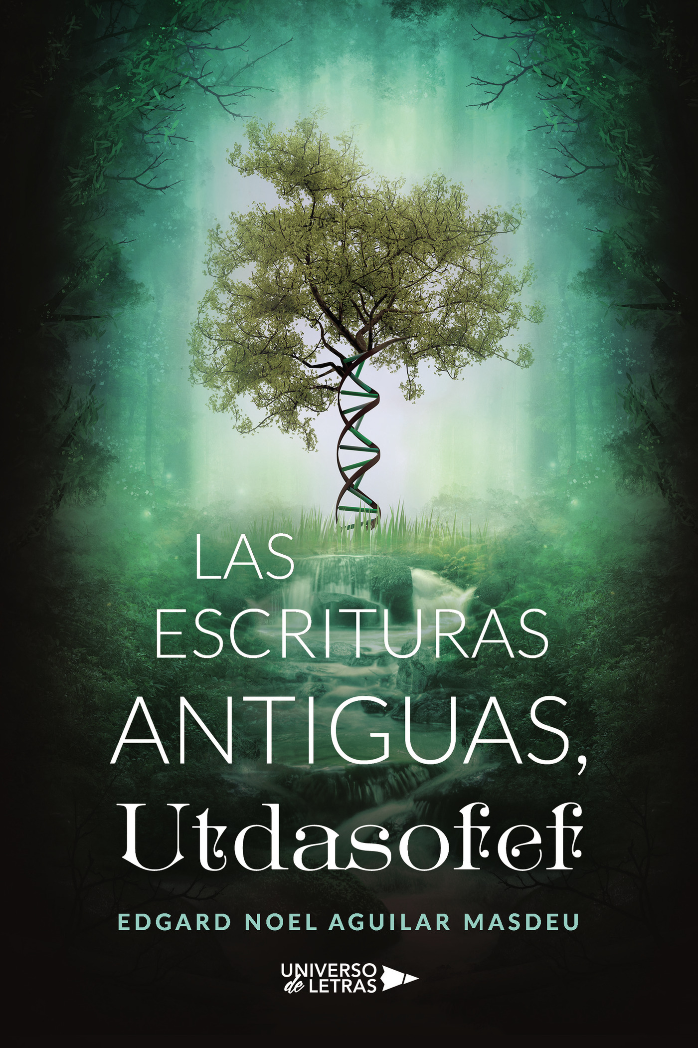 Portada de Las Escrituras Antiguas, Utdasofef · Edgard Noel Aguilar Masdeu