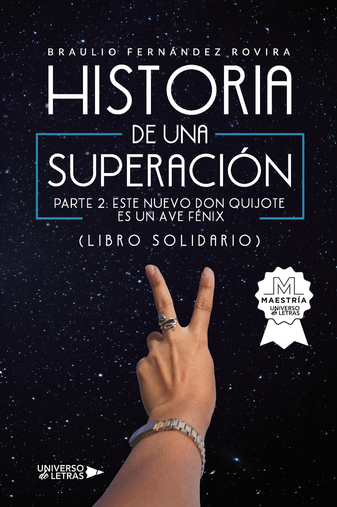 Portada de Historia de una Superación. Parte 2: Este nuevo Don Quijote es un Ave Fénix (Libro Solidario)