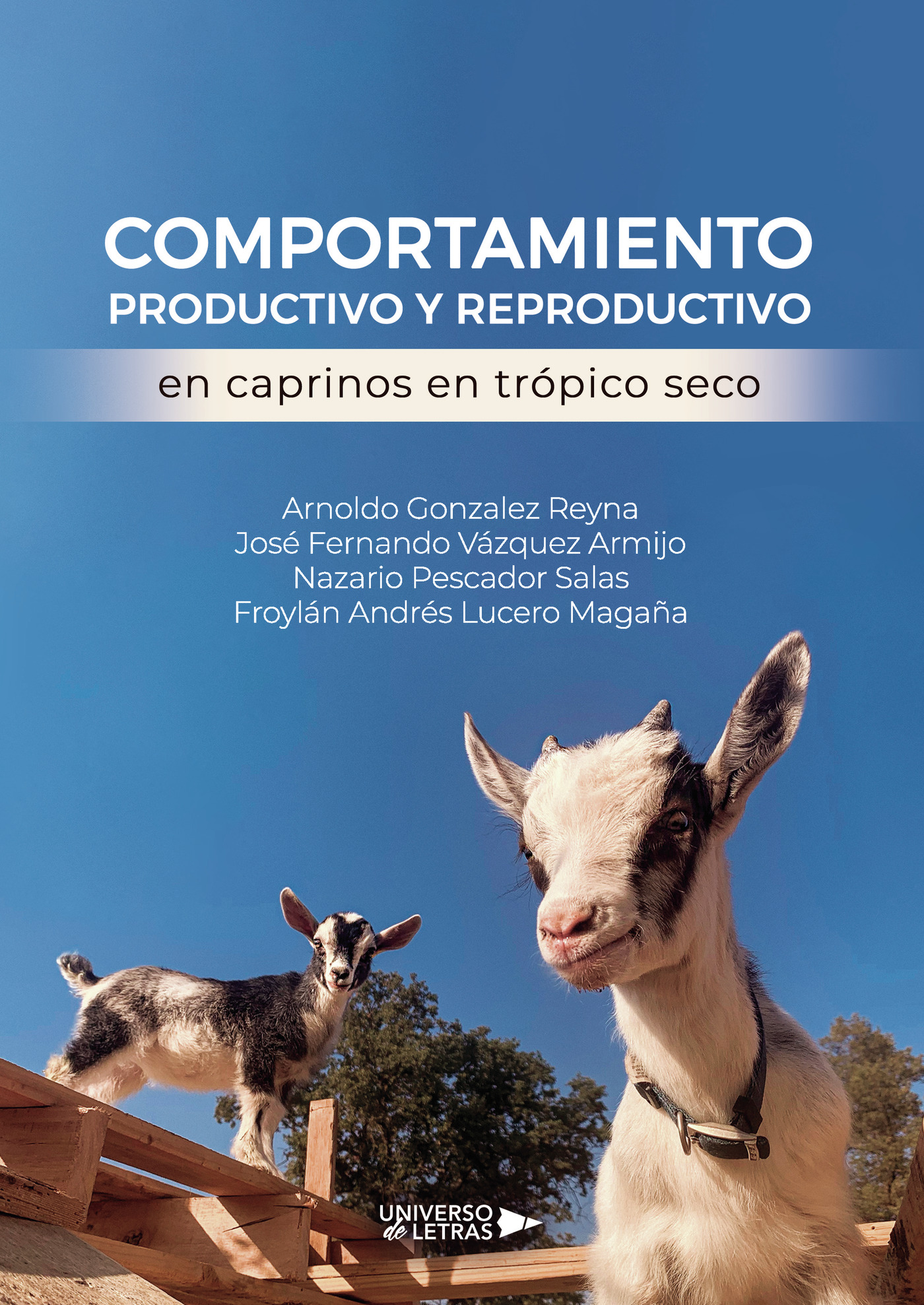 Portada de Comportamiento productivo y reproductivo en caprinos en trópico seco · Arnoldo Gonzalez Reyna