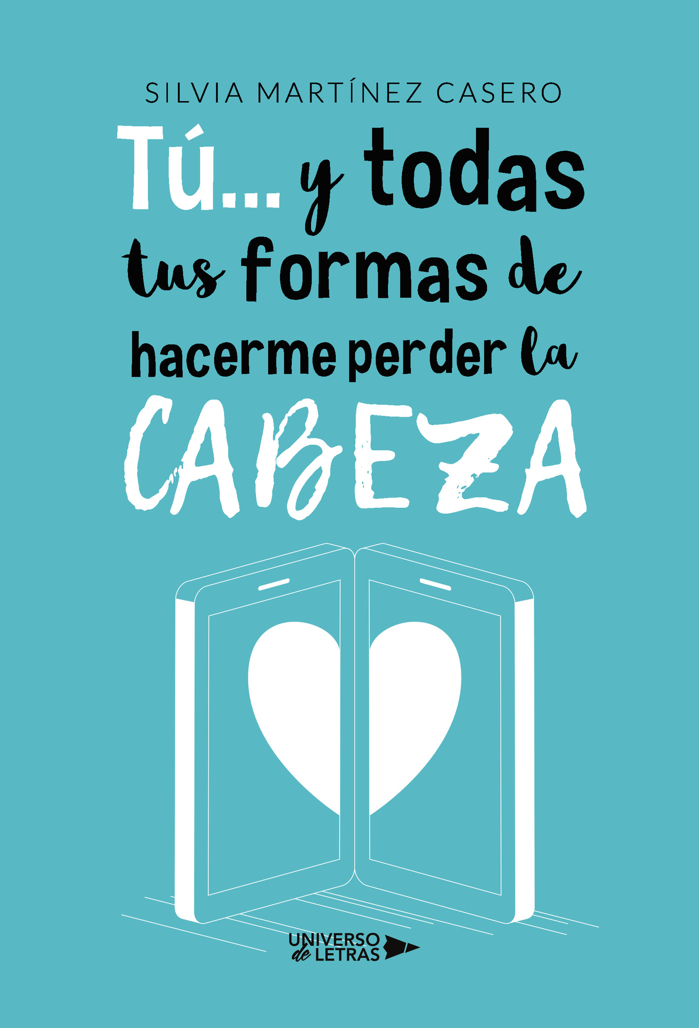 Portada de Tú... y todas tus formas de hacerme perder la cabeza